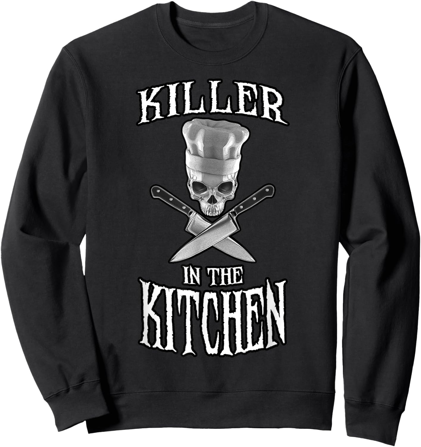 Killer in the Kitchen Funny Chef Skull Sweatshirt - Sweatshirt | Black