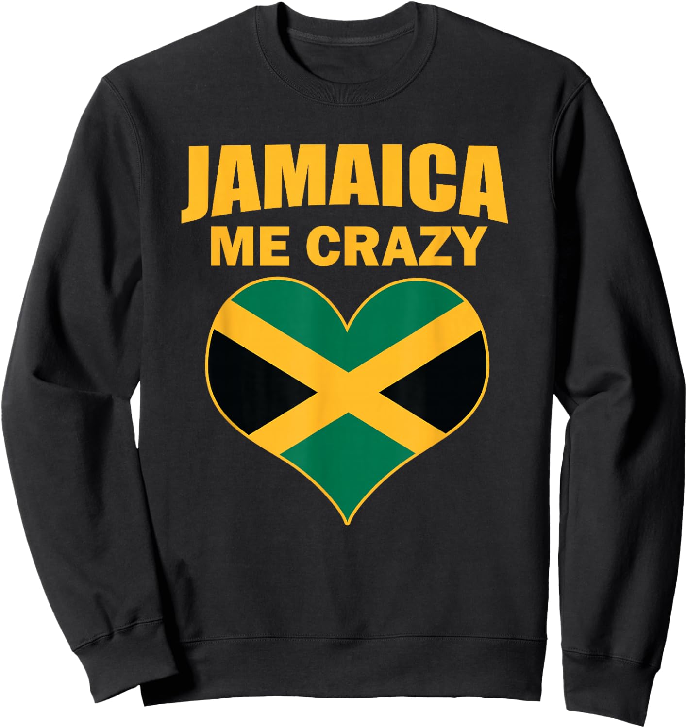 Jamaican Me Crazy Jamaica Quote Sweatshirt - Sweatshirt | Black