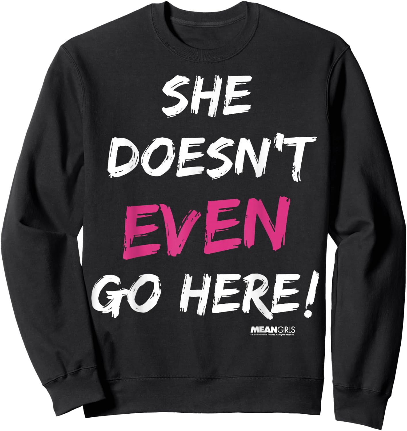 Mean Girls She Doesn't Even Go Here Pink Accent Sweatshirt - Sweatshirt | Black
