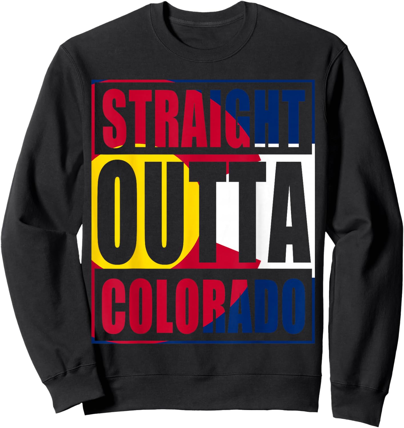 Straight Outta Colorful Colorado Flag Sweatshirt - Sweatshirt | Black