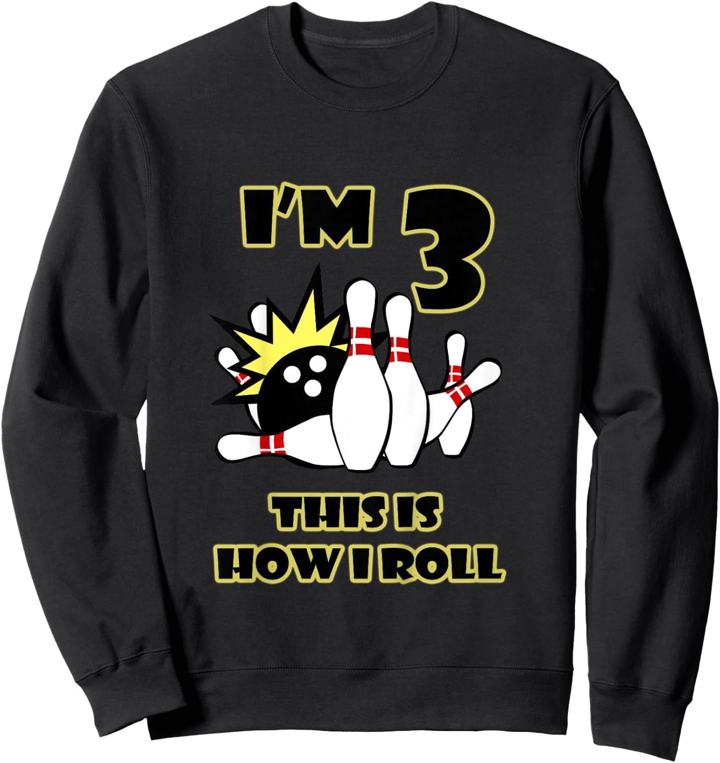 3 Year Old Birthday Party This is How I Roll Bowling Sweatshirt - Sweatshirt | Black