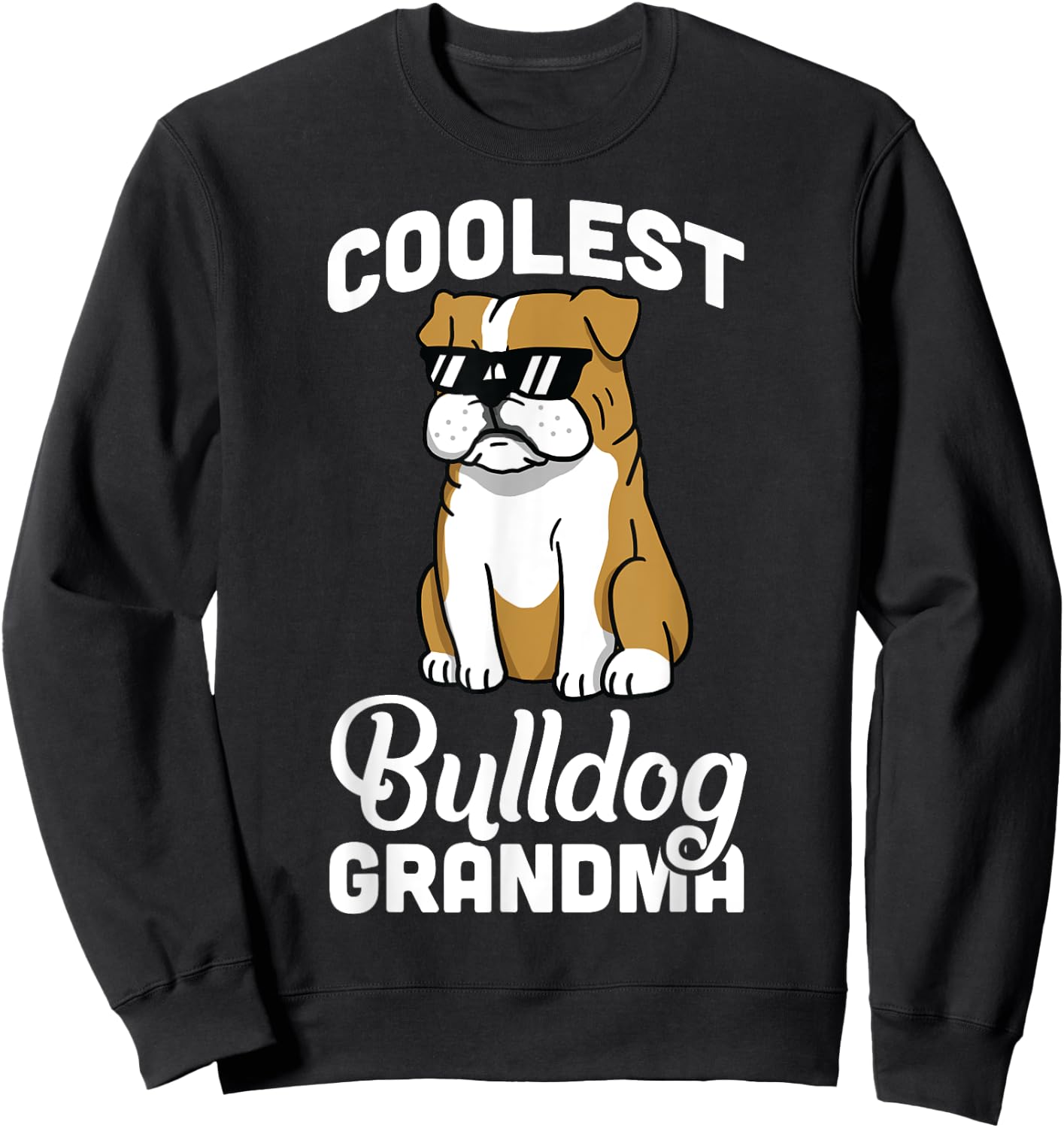 English Bulldog Coolest Grandma Funny Dog Shirt Men Women Girls Kids Sweatshirt - Sweatshirt | Black