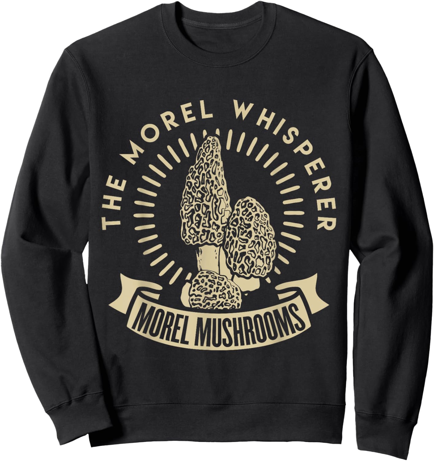 Morel Mushroom Whisperer fungi picking t shirt Hunter Sweatshirt - Sweatshirt | Black