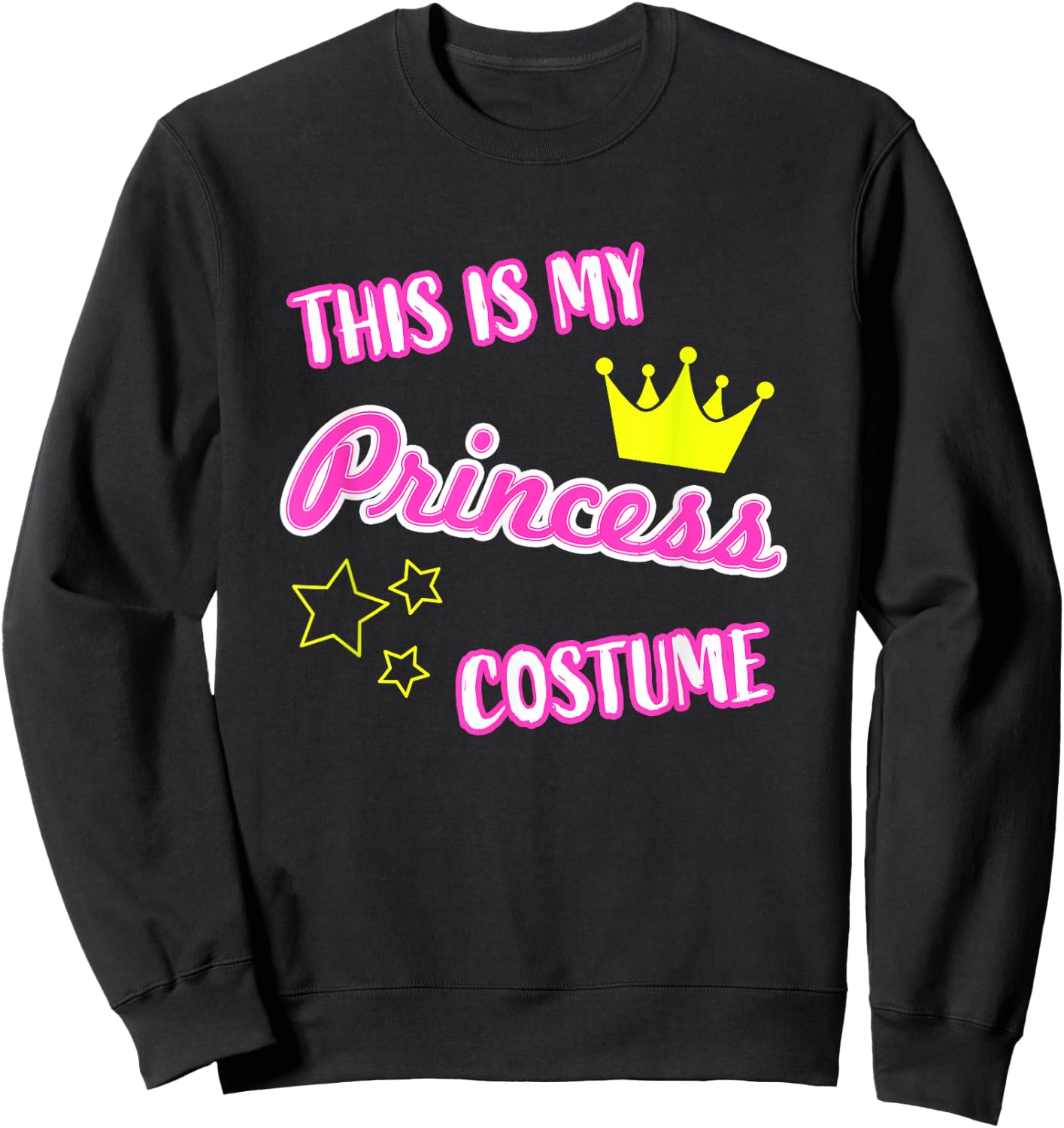 This is My Princess Costume Funny Halloween Kids Girl Women Sweatshirt - Sweatshirt | Black