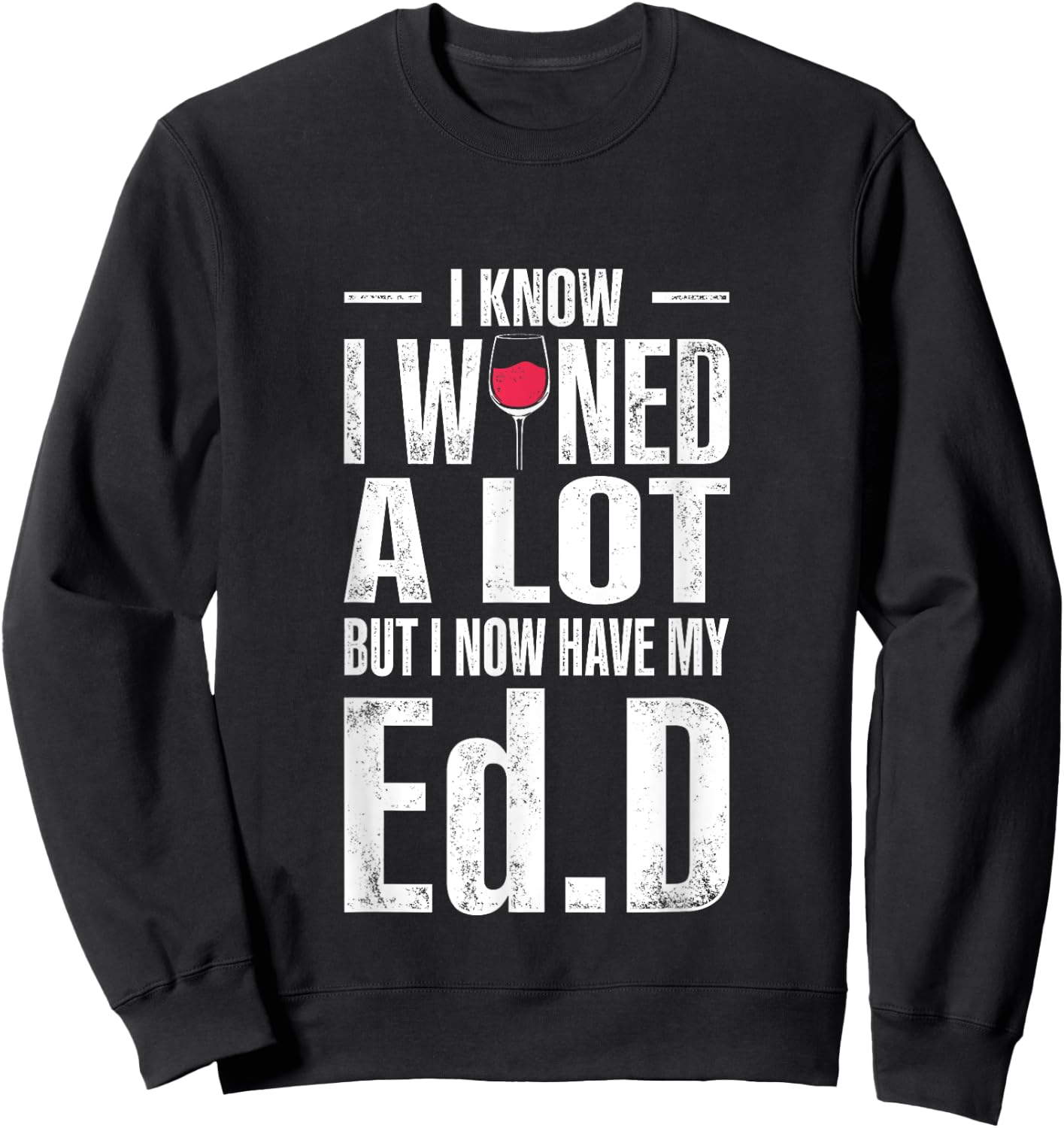 EdD Doctor of Education Wine Doctorate Graduation Sweatshirt - Sweatshirt | Black