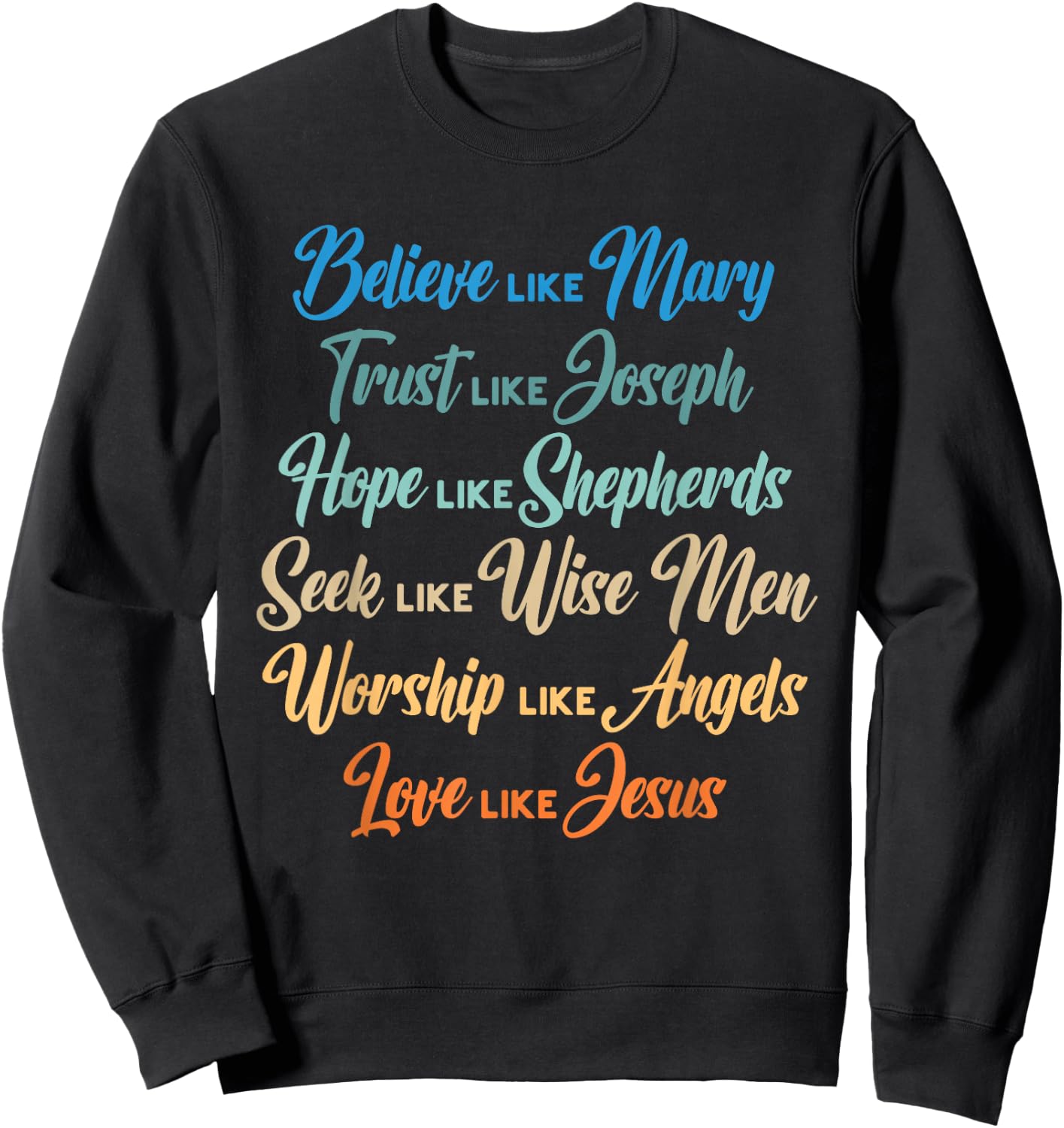 Believe Like Mary Trust Like Joseph Hope Like Shepherds Sweatshirt - Sweatshirt | Black