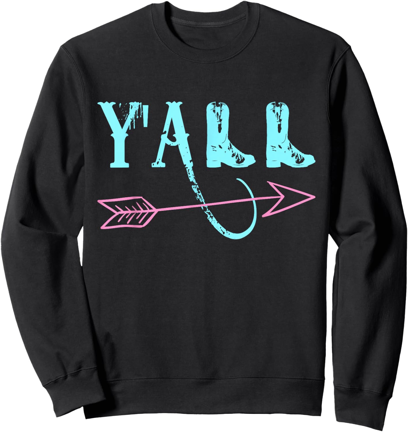Y'ALL Southern Country Teal & Pink Arrow & Boots Sweatshirt - Sweatshirt | Black