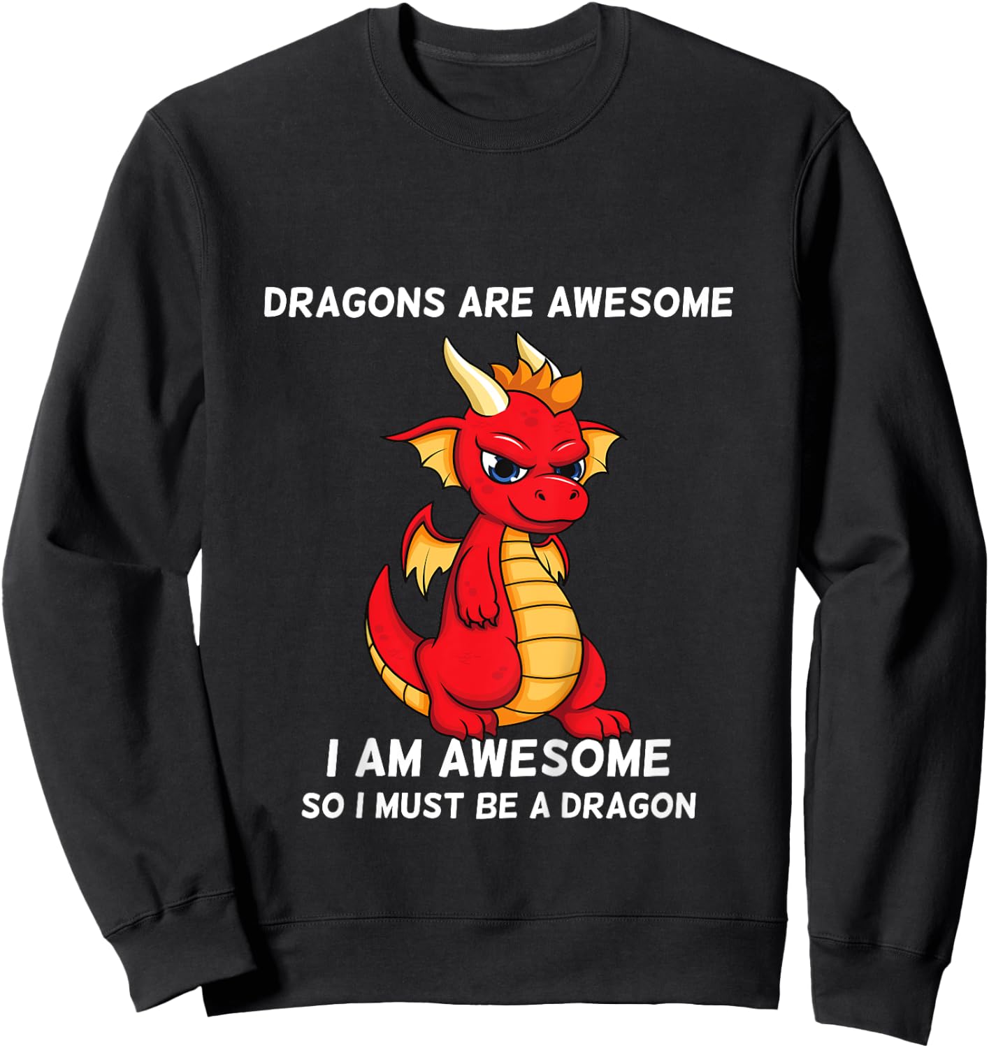 Dragons Are Awesome I'm a Dragon For Boys And Girls Sweatshirt - Sweatshirt | Black