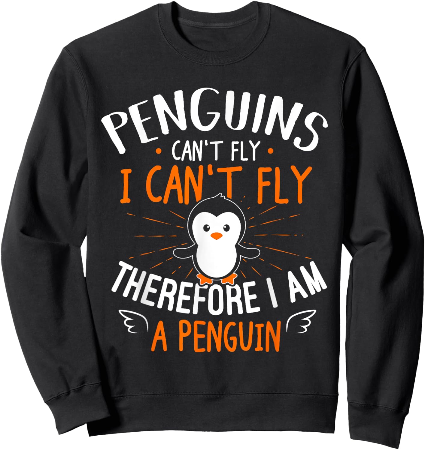 Penguins Can't Fly Shirt - Cute Penguin Lover Gift Sweatshirt - Sweatshirt | Black