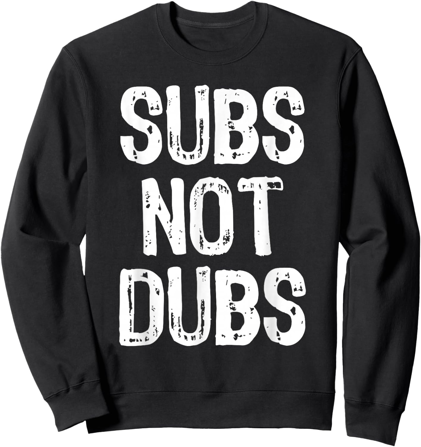 Subs Not Dubs Funny Cool Anime Lover Gift Christmas Sweatshirt - Sweatshirt | Black