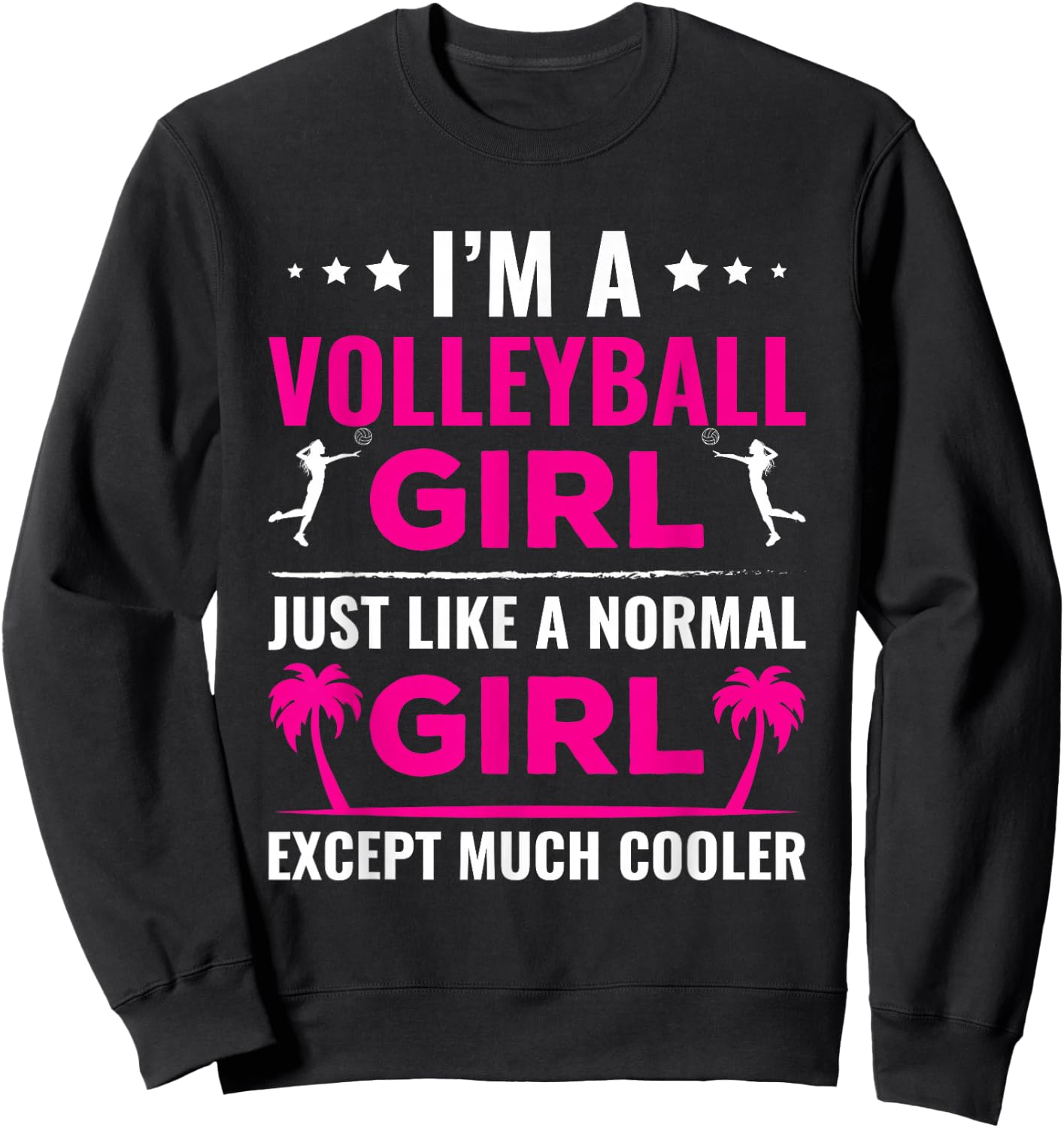 I'm a Volleyball Girl, Just Much Cooler Sweatshirt - Sweatshirt | Black