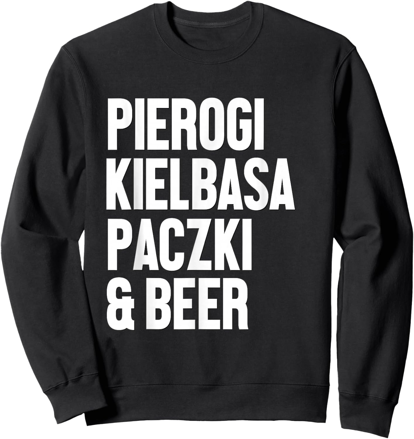 Polish Food Shirt Pierogi Kielbasa Paczki Beer Dyngus Day Sweatshirt - Sweatshirt | Black