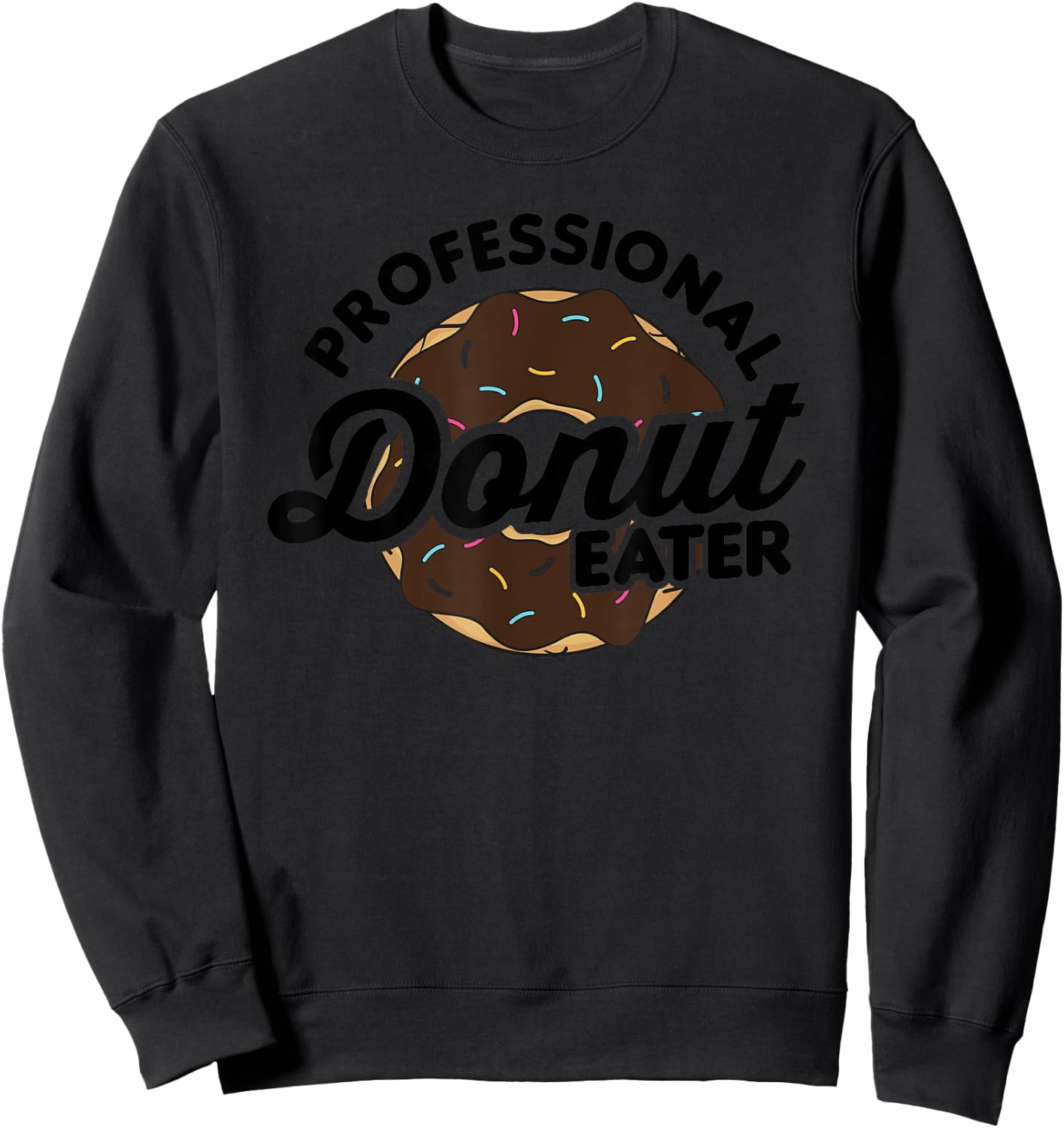 Funny Donut Shirt - Professional Donut Eater Sweatshirt - Sweatshirt | Black
