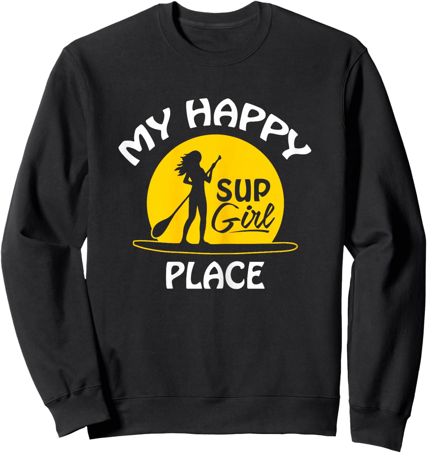 Sup Girl Paddleboard My happy Place Sweatshirt - Sweatshirt | Black