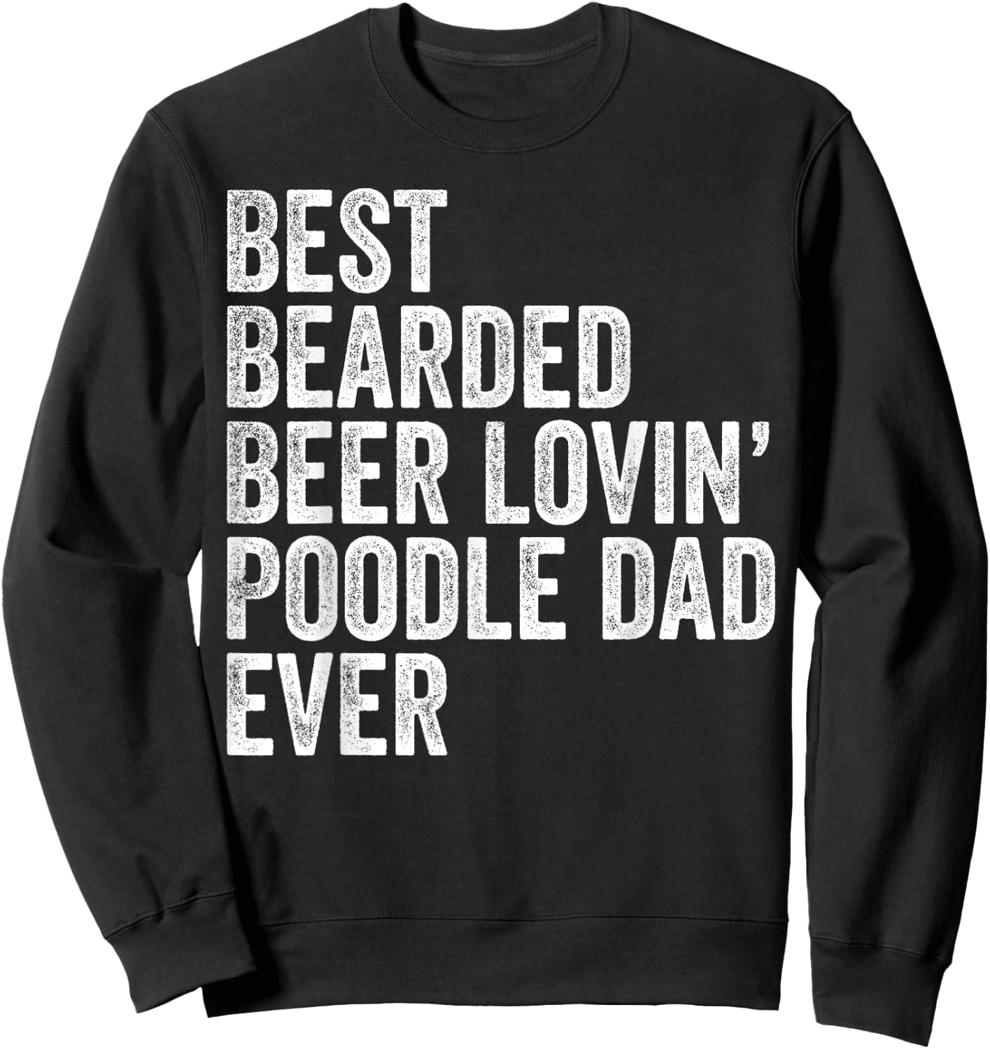 Best Bearded Beer Lovin Poodle Dad Gifts Dog Owner Sweatshirt - Sweatshirt | Black