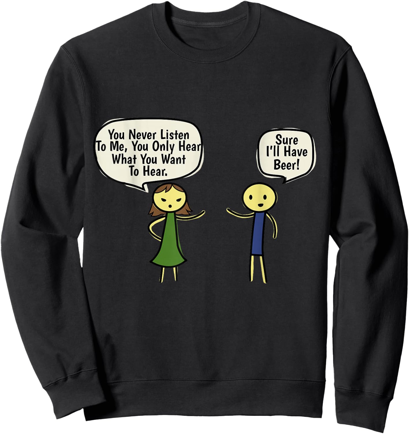 You Never Listen To, Me Sure I'll Have A Beer Couple Sweatshirt - Sweatshirt | Black