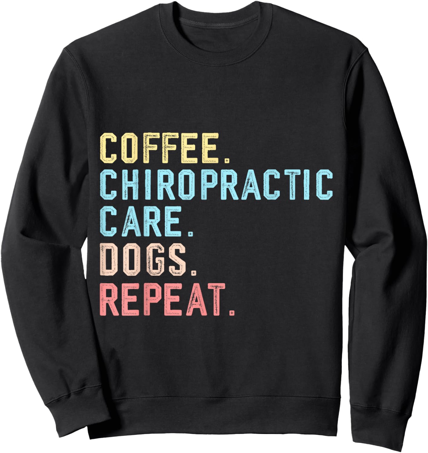 Chiropractic Care Assistant Funny Coffee Dogs Chiropractic Sweatshirt - Sweatshirt | Black