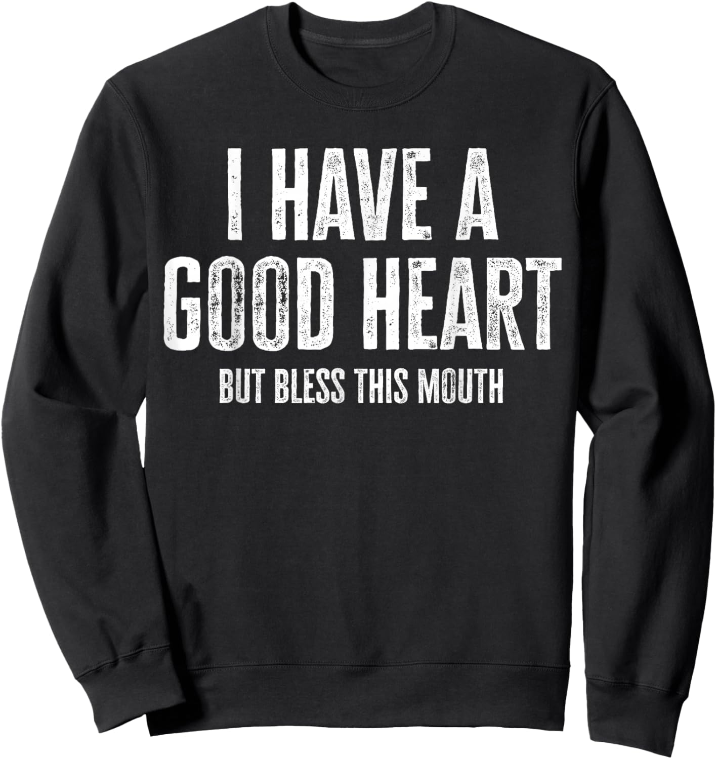 I Have A Good Heart But This Mouth Funny Speech Sweatshirt - Sweatshirt | Black