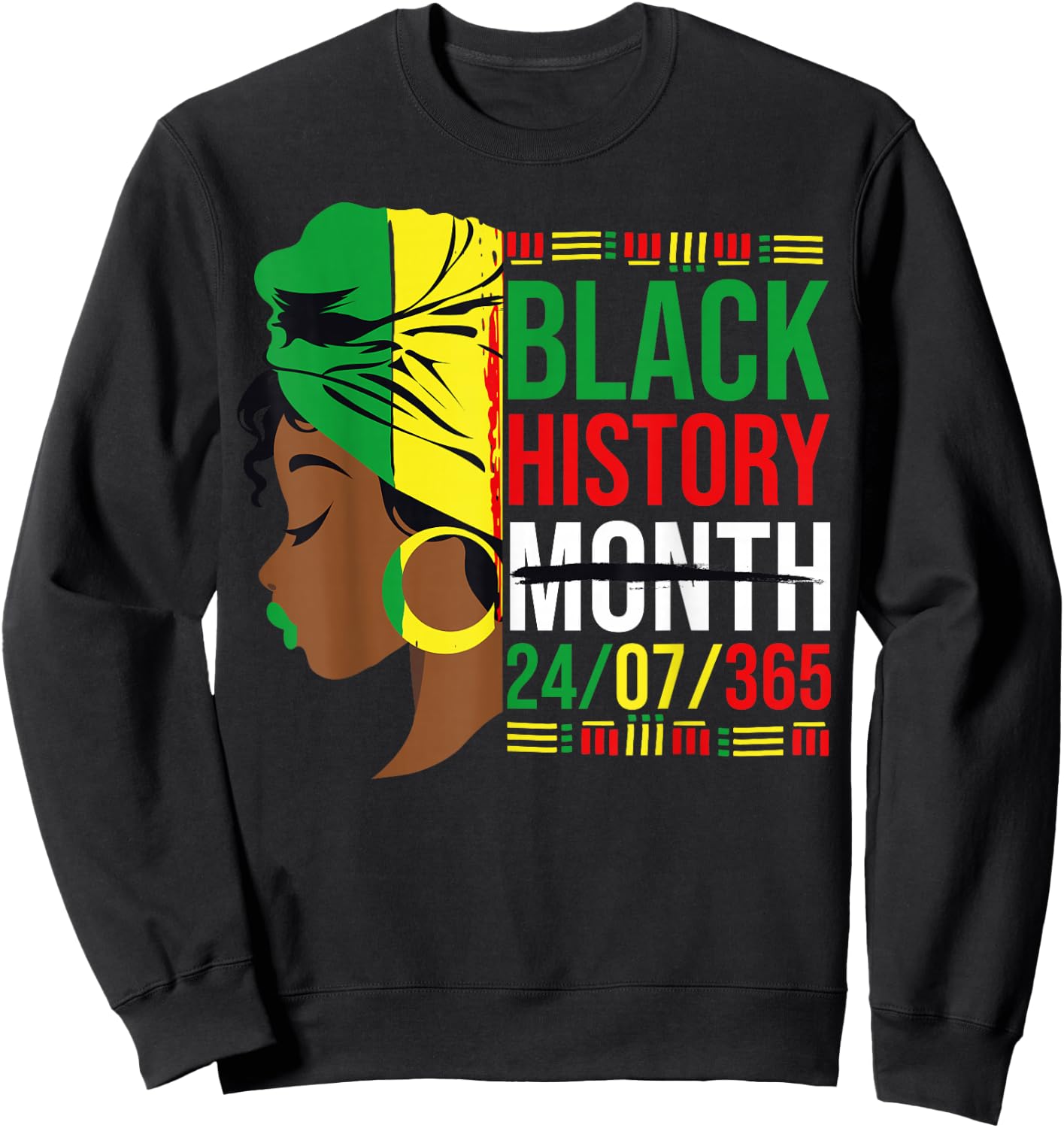Black History Month 24/7/365 Black History Black Girl Sweatshirt - Sweatshirt | Black