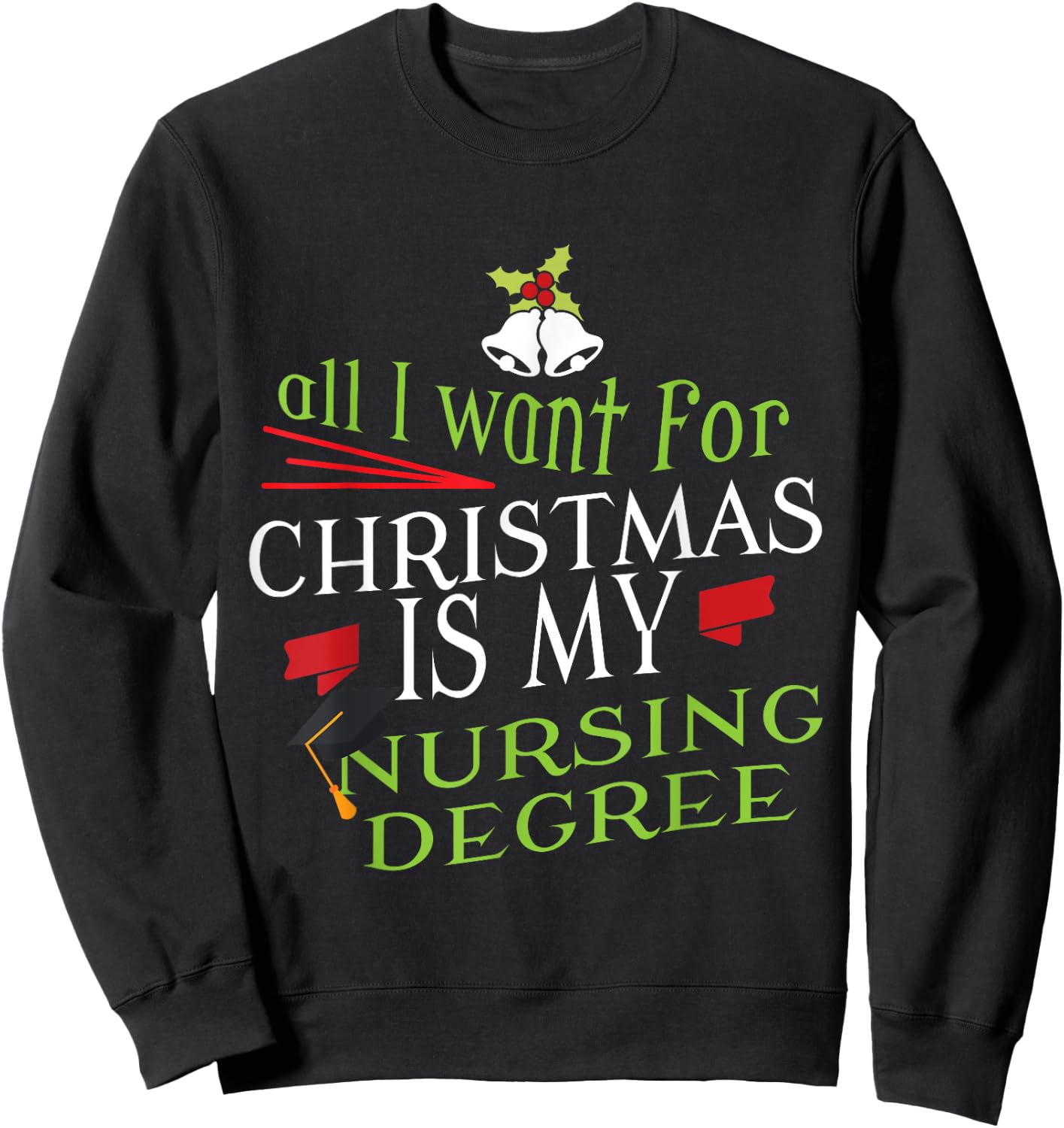 Nursing Degree Christmas Nursing Student Graduation Sweatshirt - Sweatshirt | Black