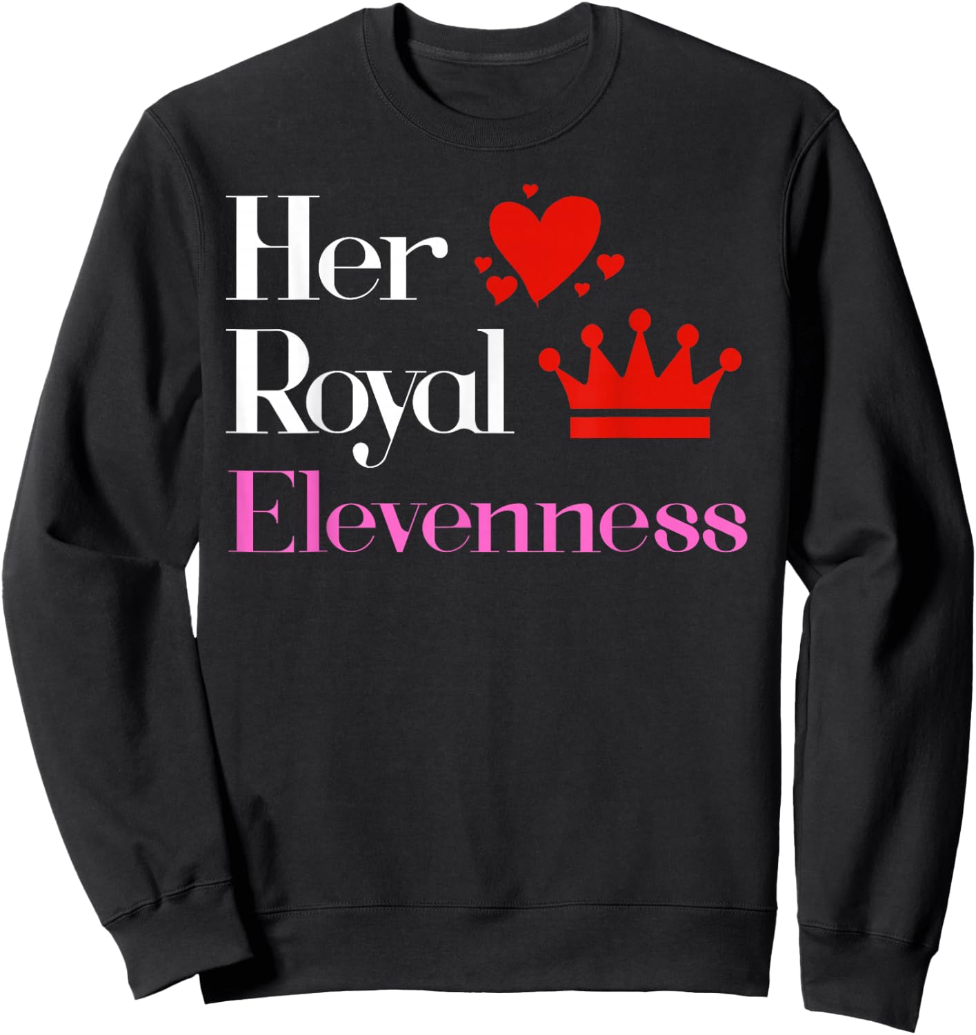 Shirt for 11 Year Old - 11th Birthday Gift Royal Elevenness Sweatshirt - Sweatshirt | Black