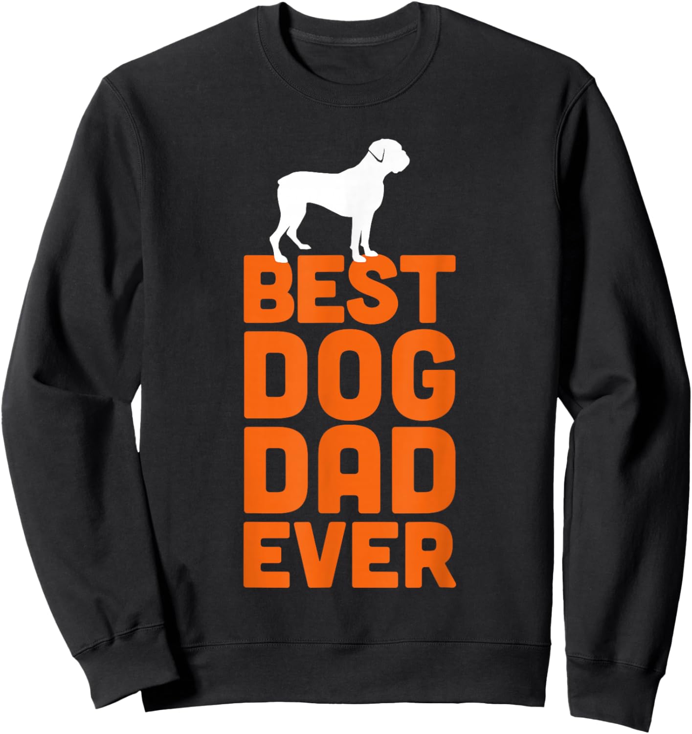 Best Boxer Owner Dog Dad Ever Sweatshirt - Sweatshirt | Black