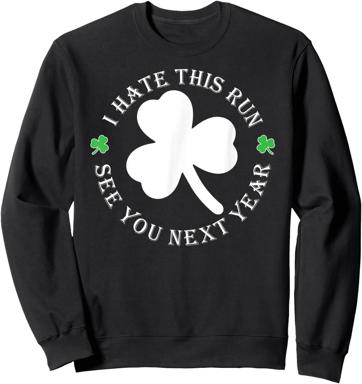 St Patricks Day Running Gear Shirt Funny Gift Sweatshirt - Sweatshirt | Black