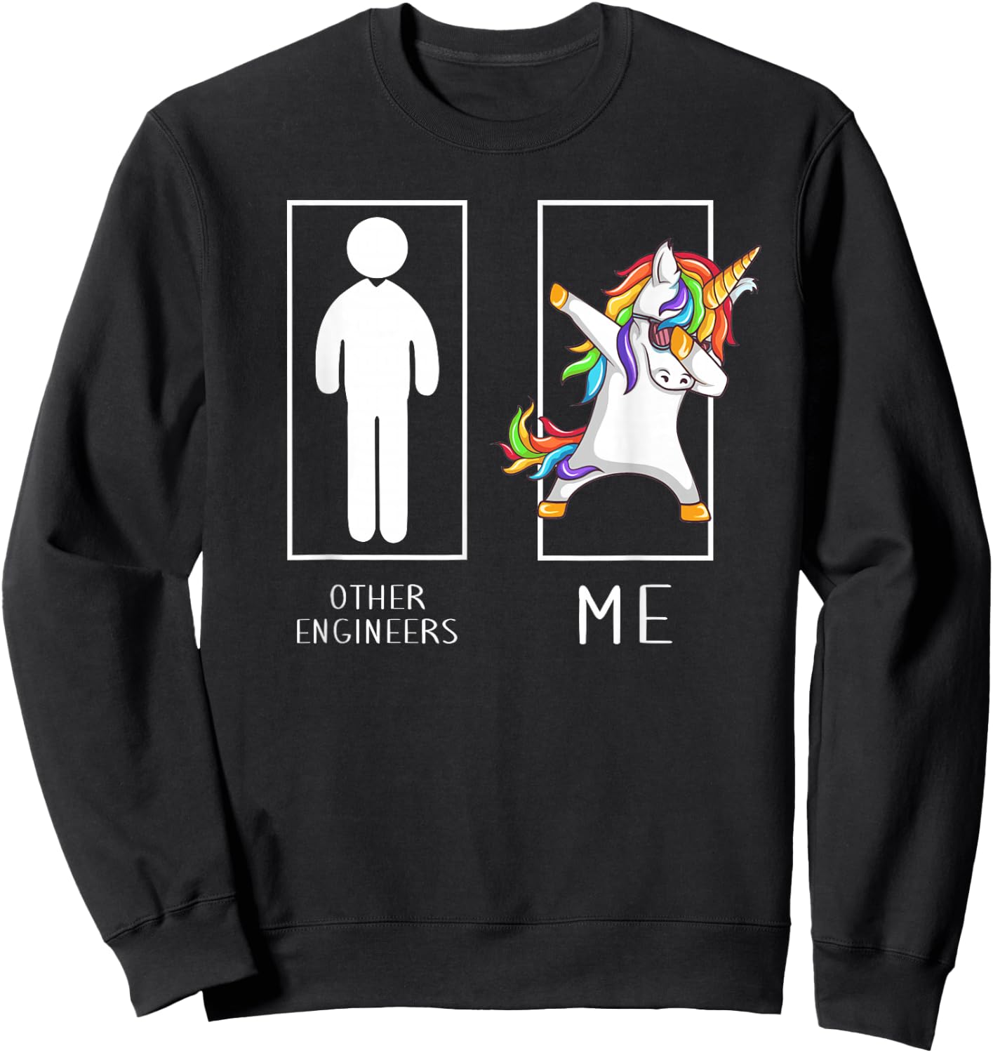 Other Engineers Me Unicorn Dabbing Funny Sweatshirt - Sweatshirt | Black