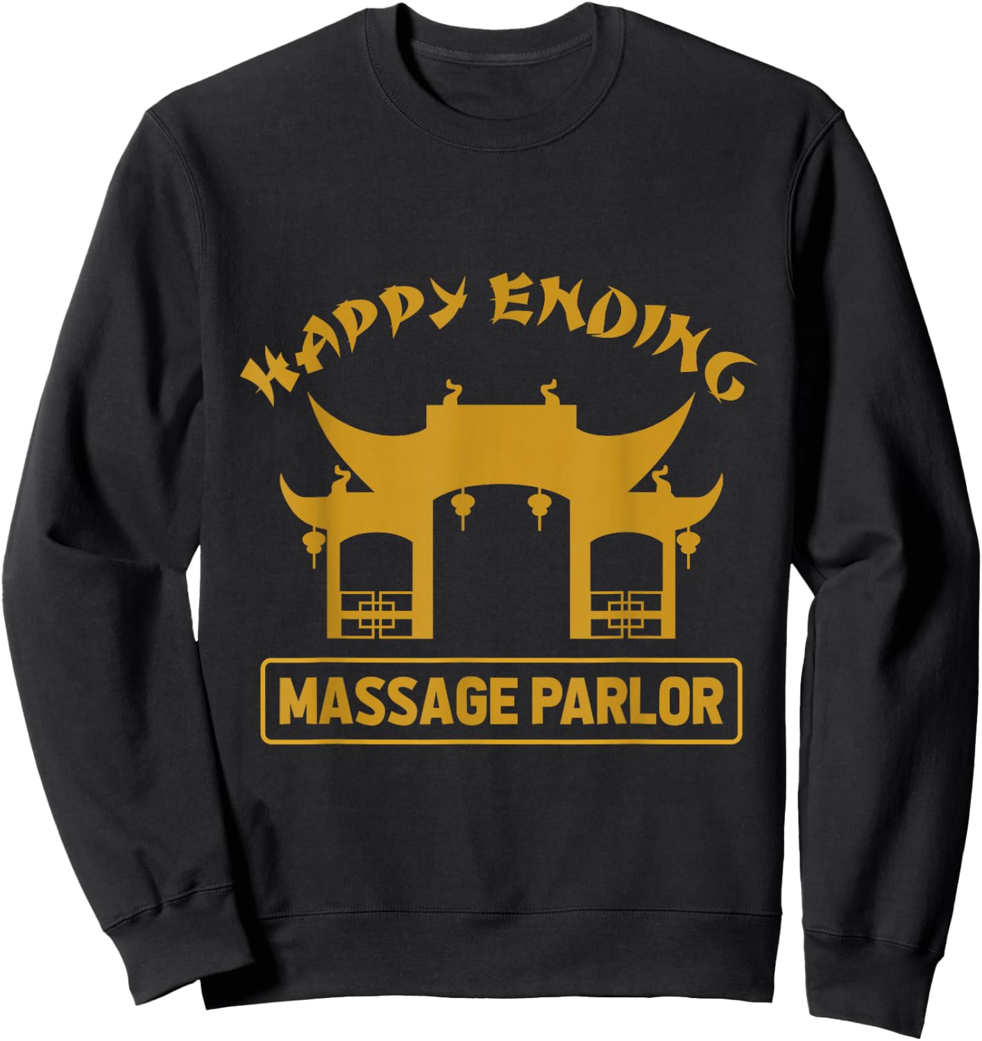 Massage Parlor Bangkok Nana Pattaya Thailand Happy Ending Sweatshirt - Sweatshirt | Black
