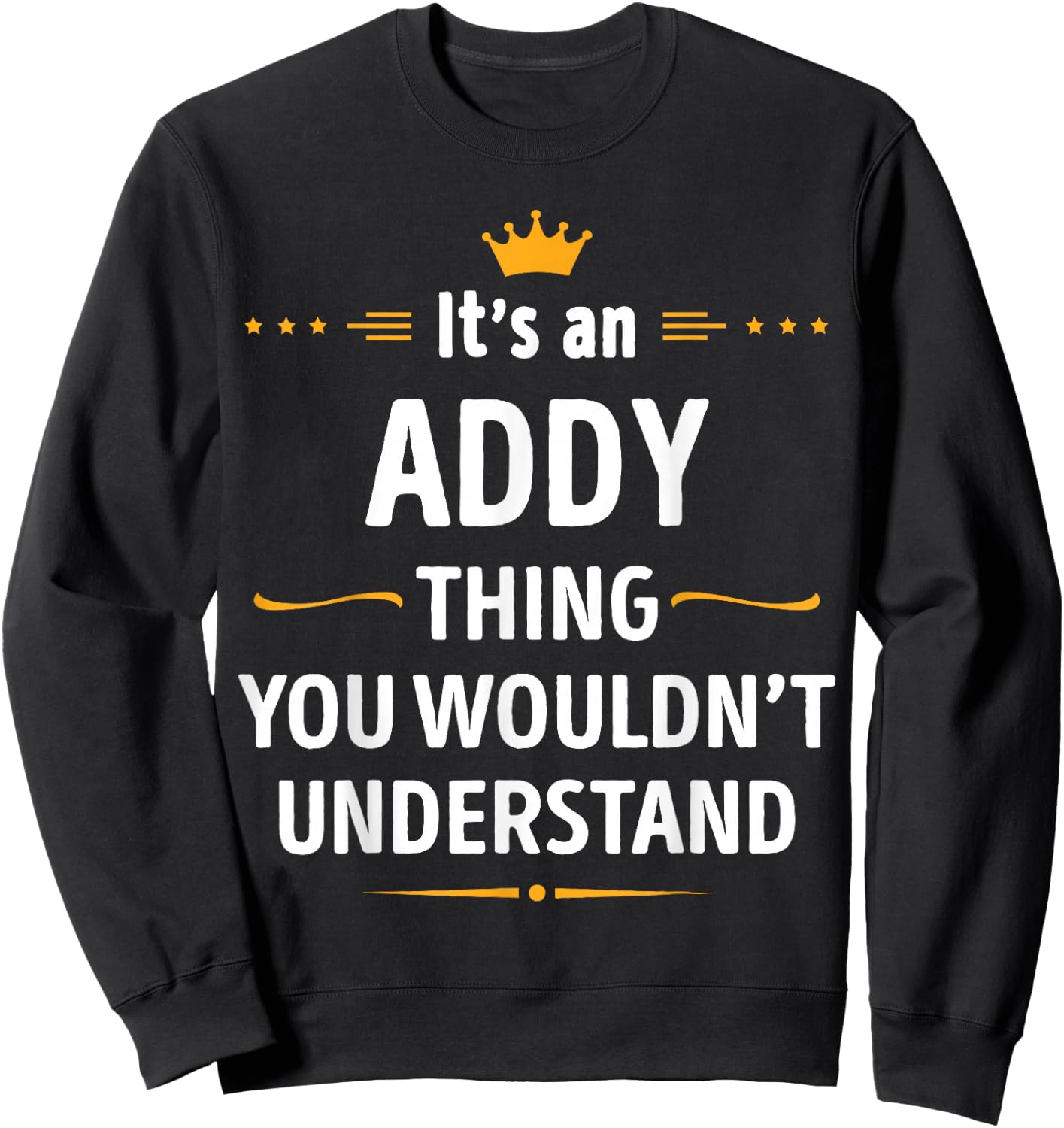 Inked Creation - Its an ADDY Thing You Wouldn't Understand Sweatshirt - Sweatshirt | Black