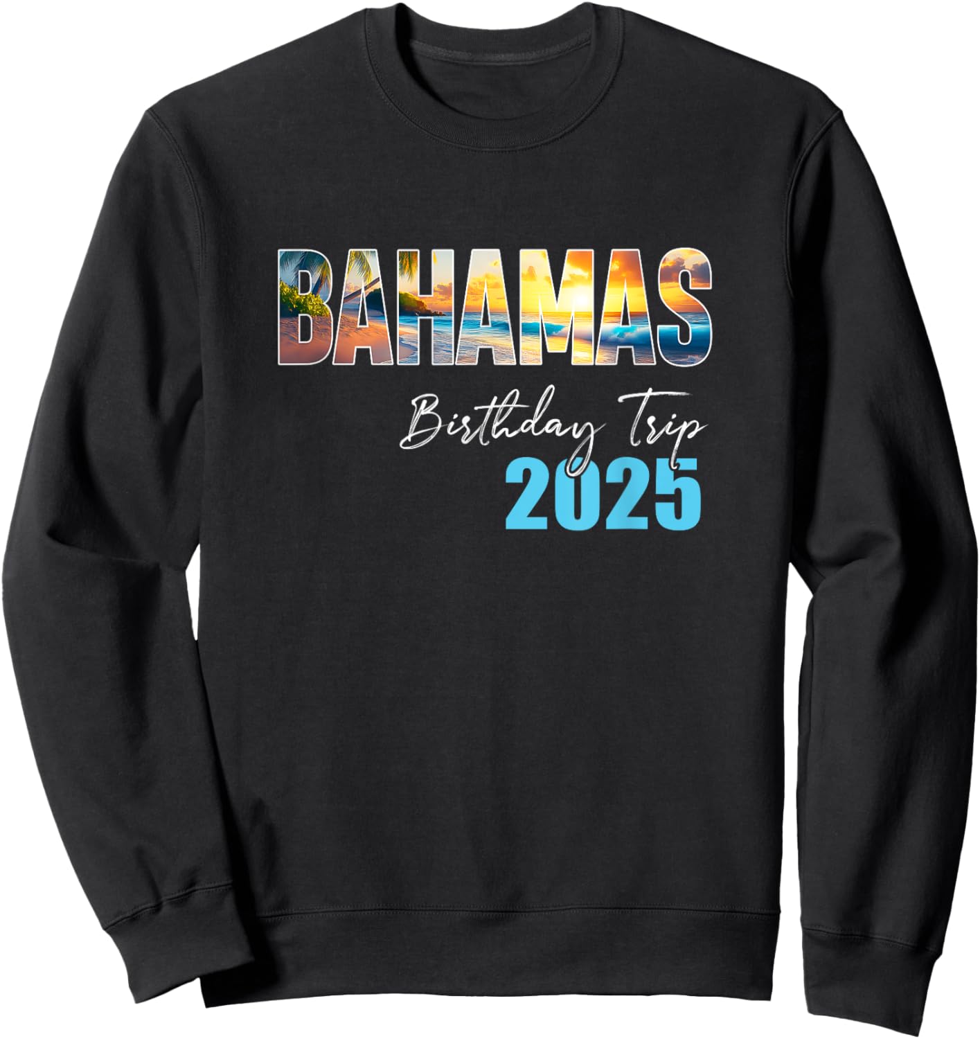 Bahamas Birthday Trip 2025 Vacation Party Crew Cruise Sweatshirt - Sweatshirt | Black