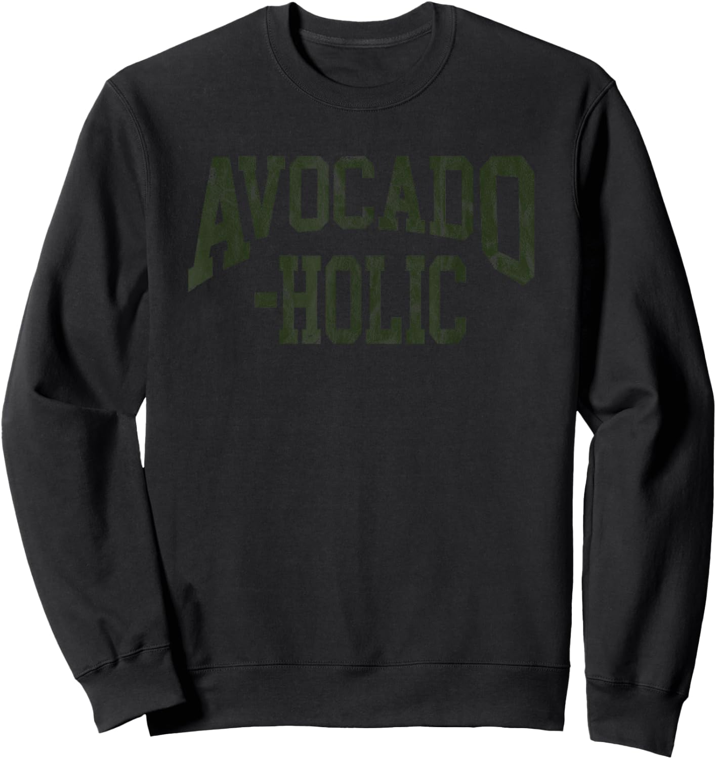 Funny Avocado Vegan Avocado-holic Gift Vegetarians Sweatshirt - Sweatshirt | Black