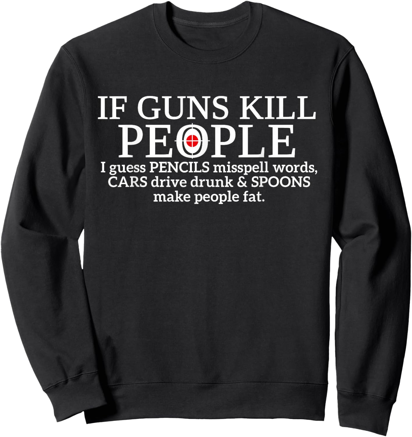 If Guns Kill People Pencils Miss Spell Words Shirt Sweatshirt - Sweatshirt | Black