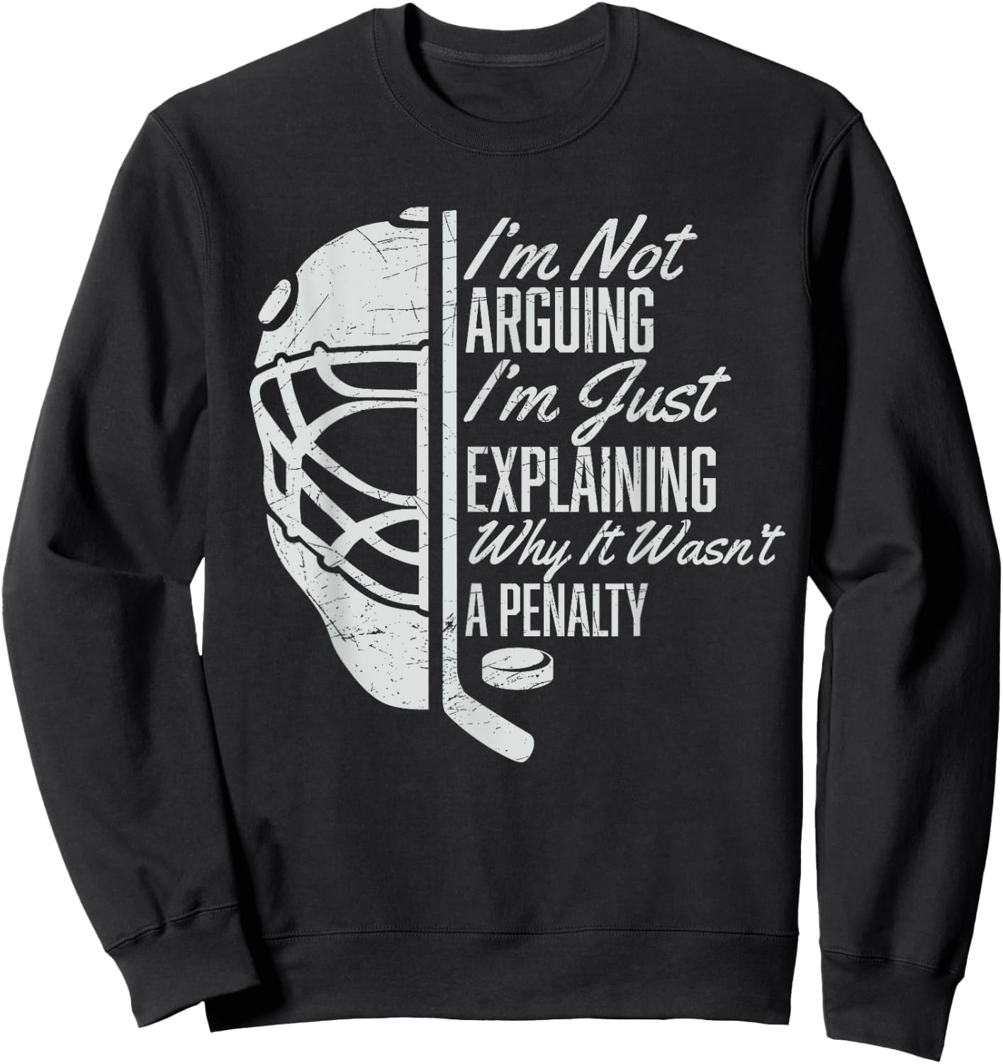 I'm Not Arguing I'm Just Explaining Why It Wasn't A Penalty Sweatshirt - Sweatshirt | Black