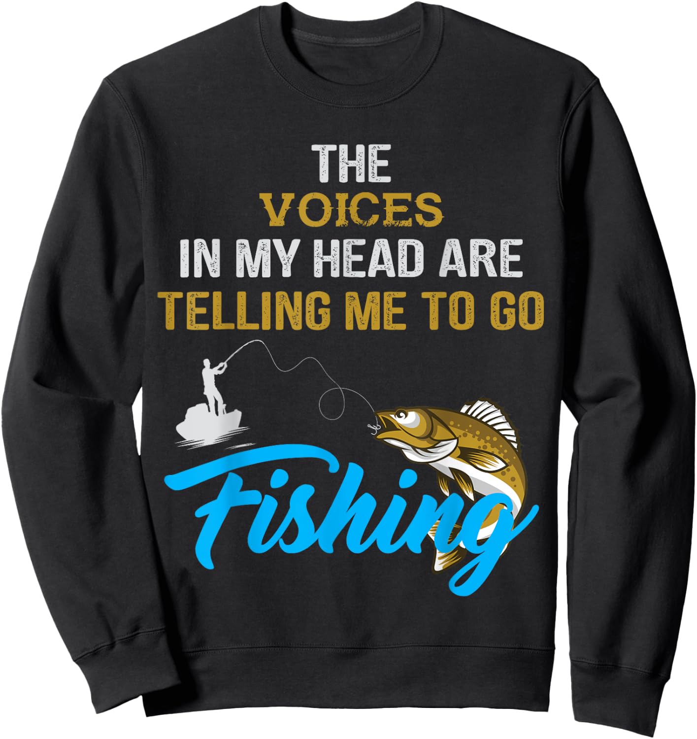 The voices in my head are telling me to go fishing Sweatshirt - Sweatshirt | Black