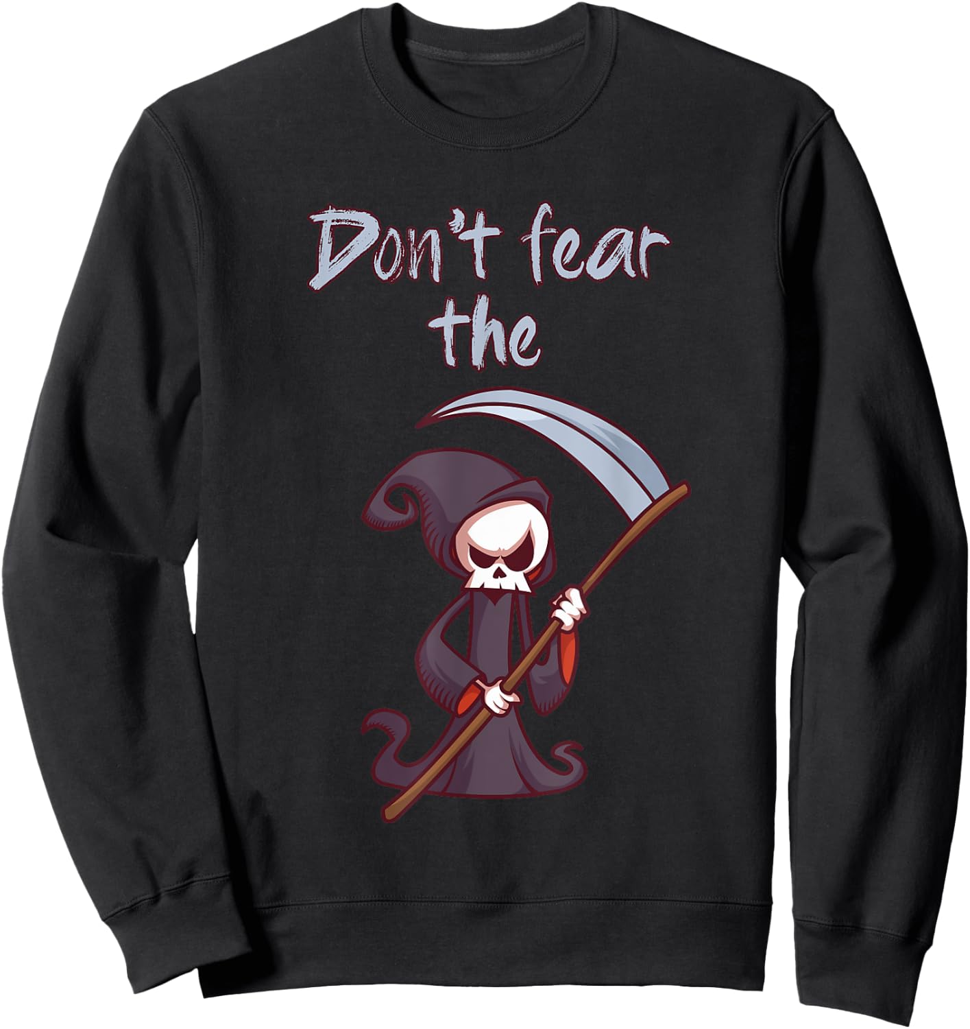 Don't Fear The Grim Reaper Funny Halloween Costume Gift Sweatshirt - Sweatshirt | Black