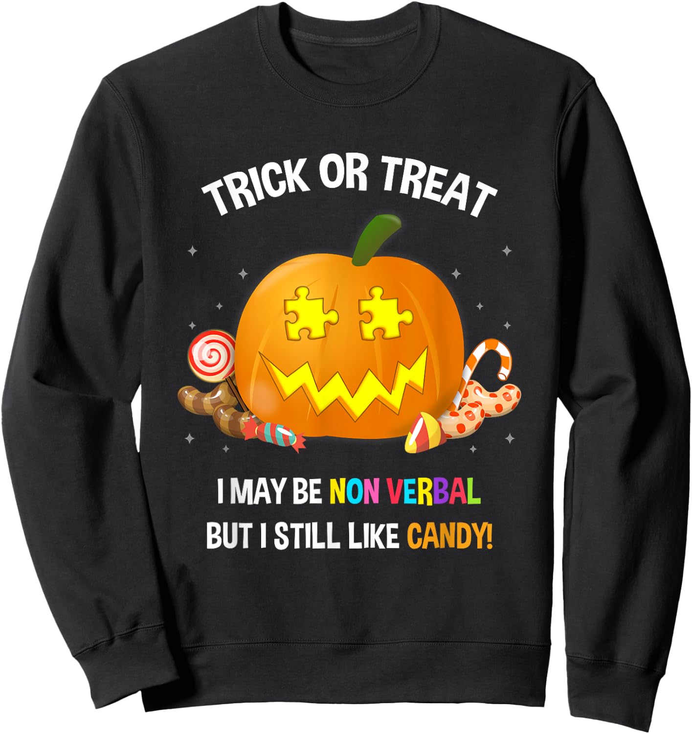 Halloween Non Verbal Autism Trick Or Treat Sweatshirt - Sweatshirt | Black