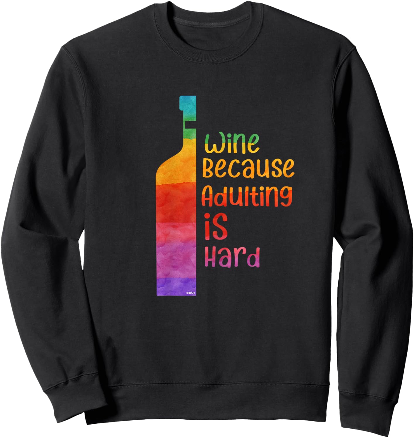 Wine because adulting is hard Wine Lover Gift Wine Sweatshirt - Sweatshirt | Black