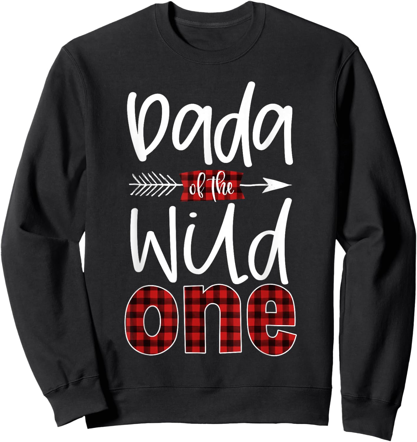Dada of the Wild One Buffalo Plaid Lumberjack 1st Birthday Sweatshirt - Sweatshirt | Black