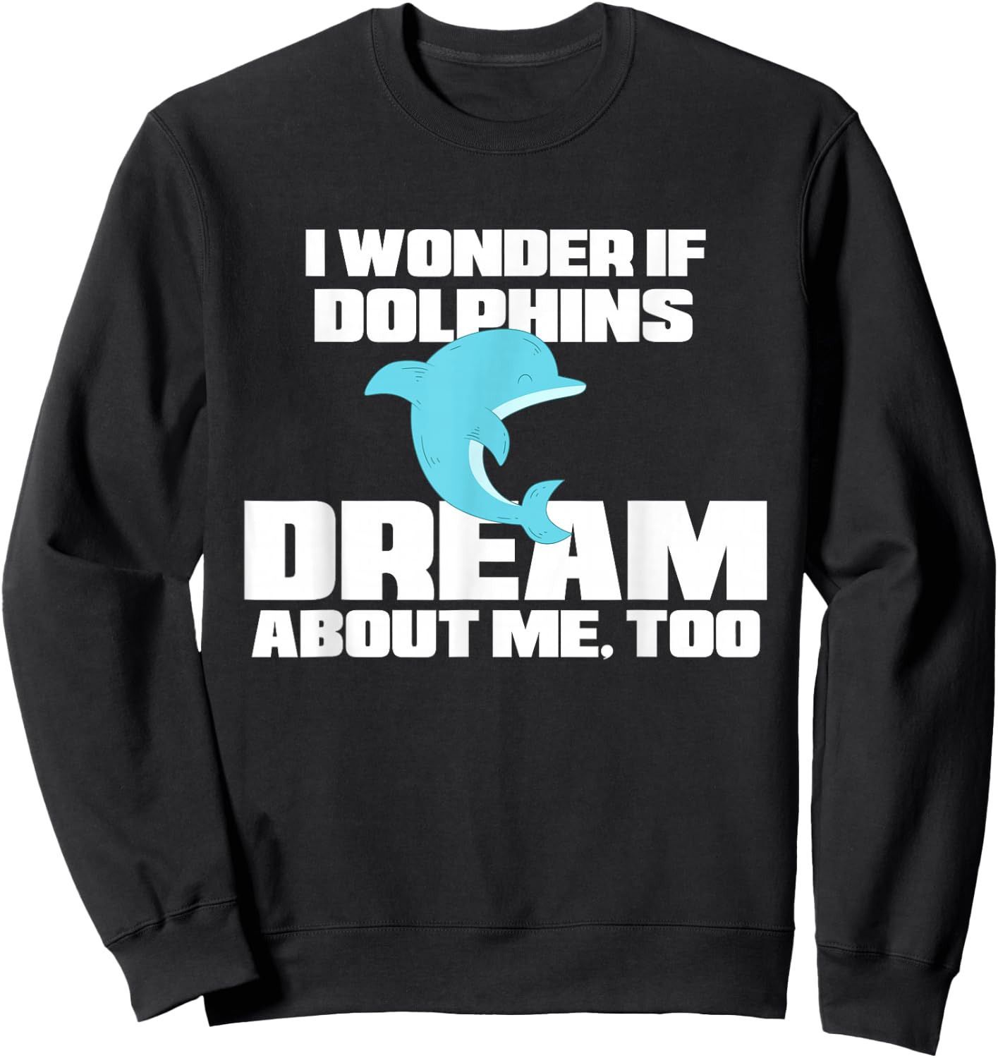 Funny Dolphin Shirt - Dolphin Pajamas Women Men Kids Sweatshirt - Sweatshirt | Black