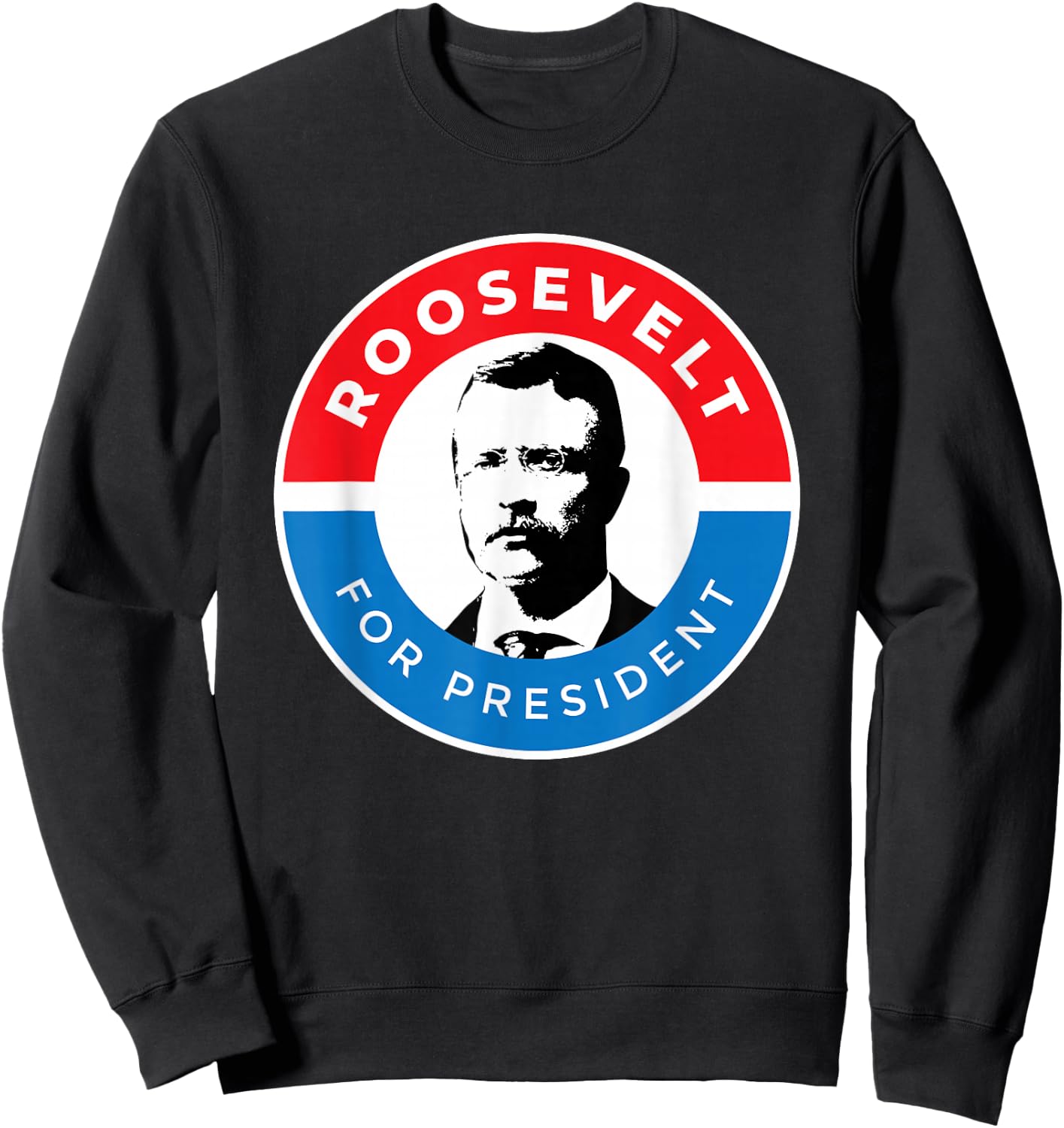 President Theodore Roosevelt Sweatshirt - Sweatshirt | Black