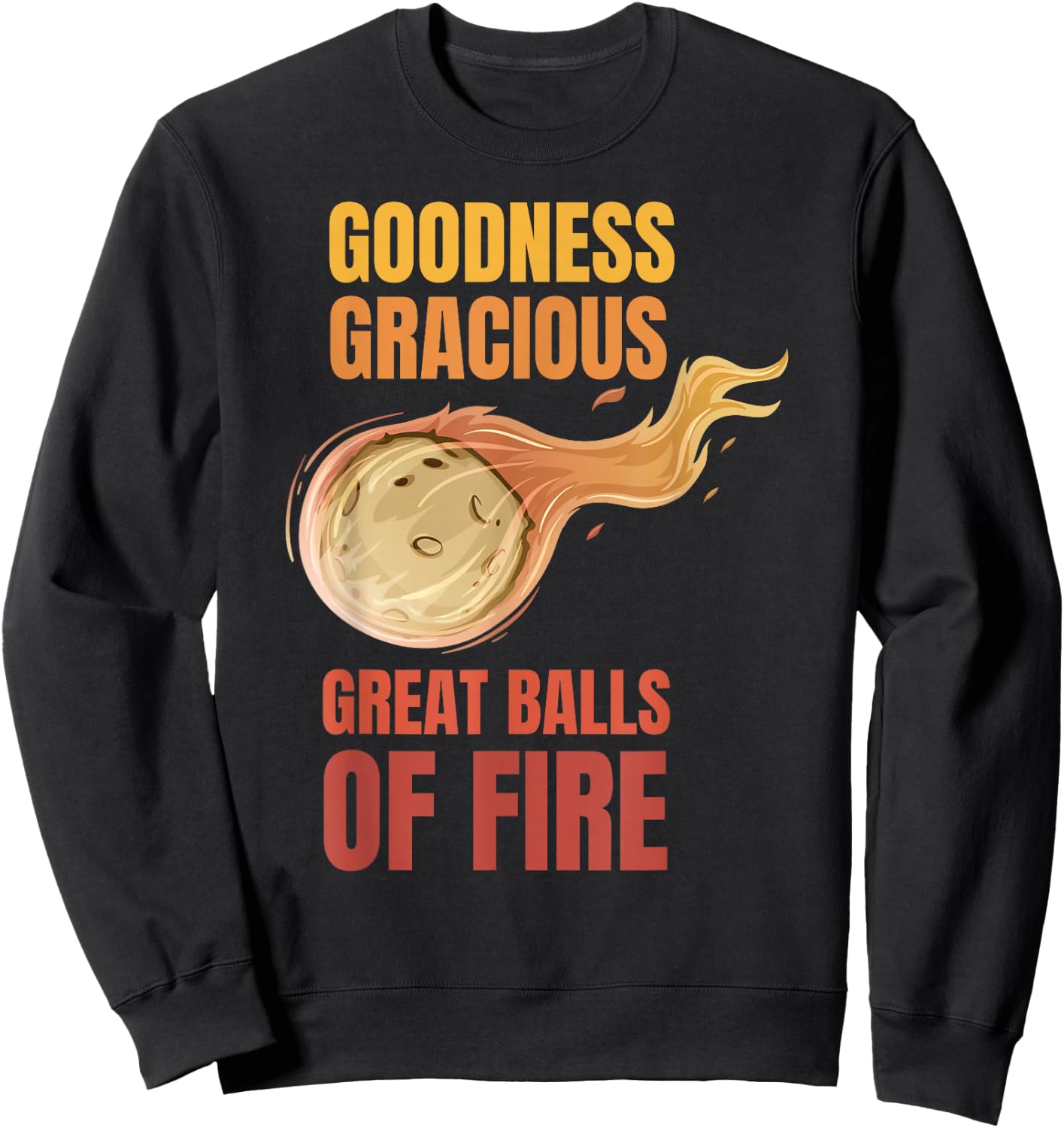 Great Balls of Fire funny flaming meteor comet asteroid Sweatshirt - Sweatshirt | Black