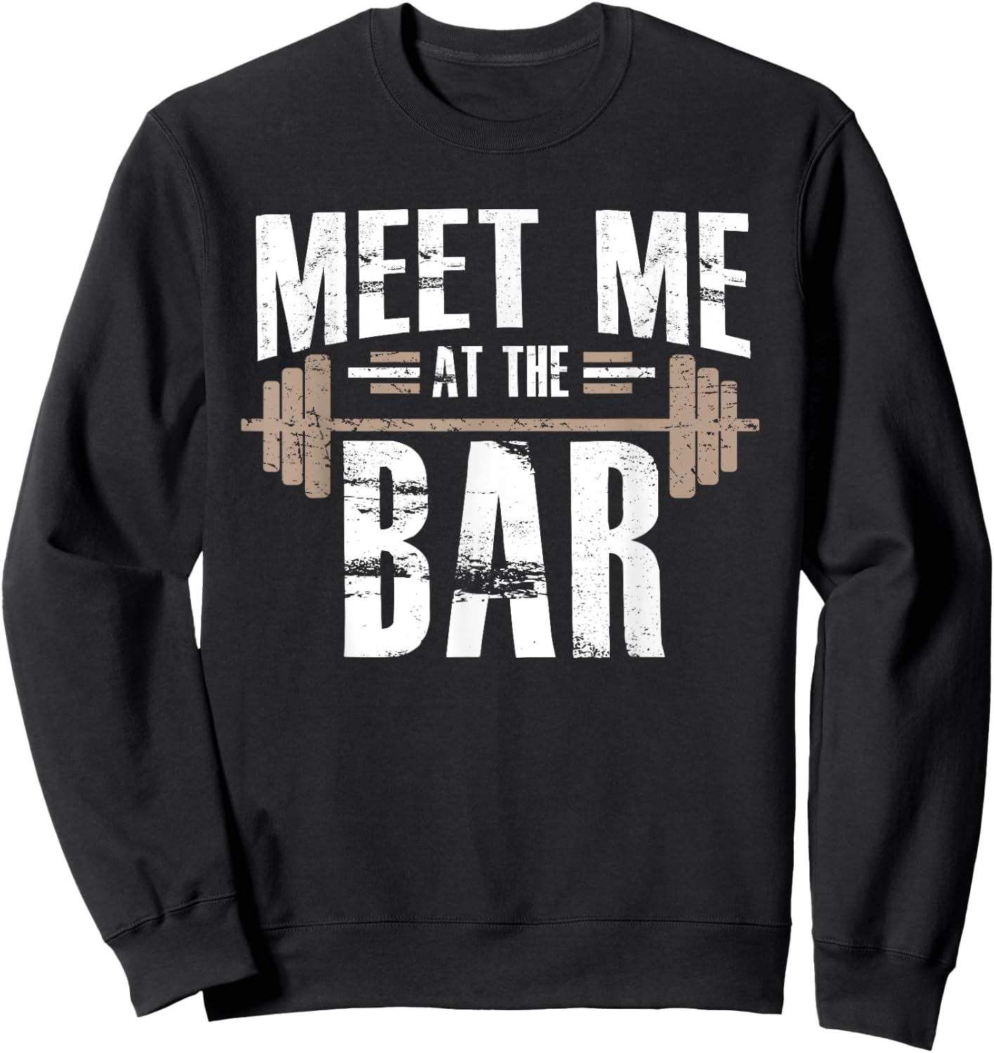 Meet Me At The Bar Funny Workout For Gym Sweatshirt - Sweatshirt | Black