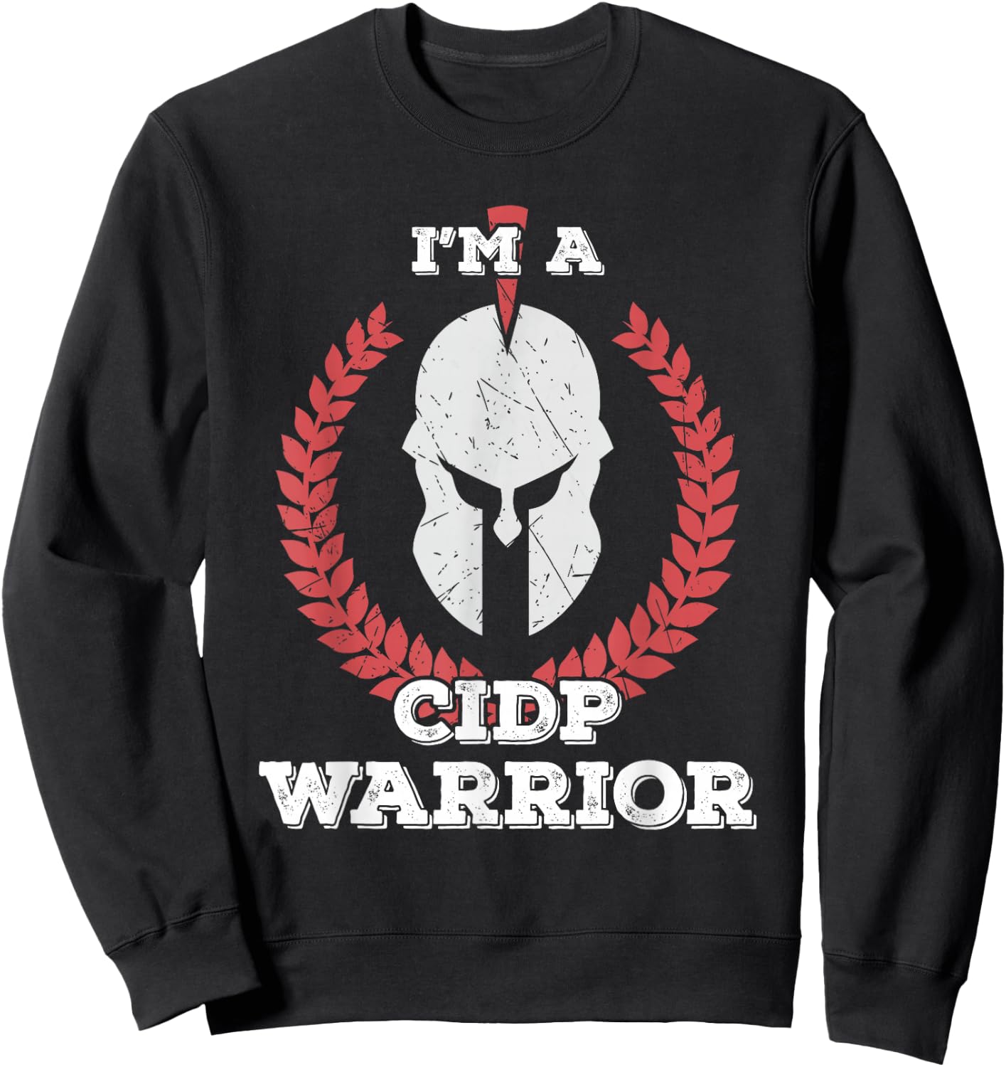 I'm a CIDP Warrior CIDP Awareness Sweatshirt - Sweatshirt | Black
