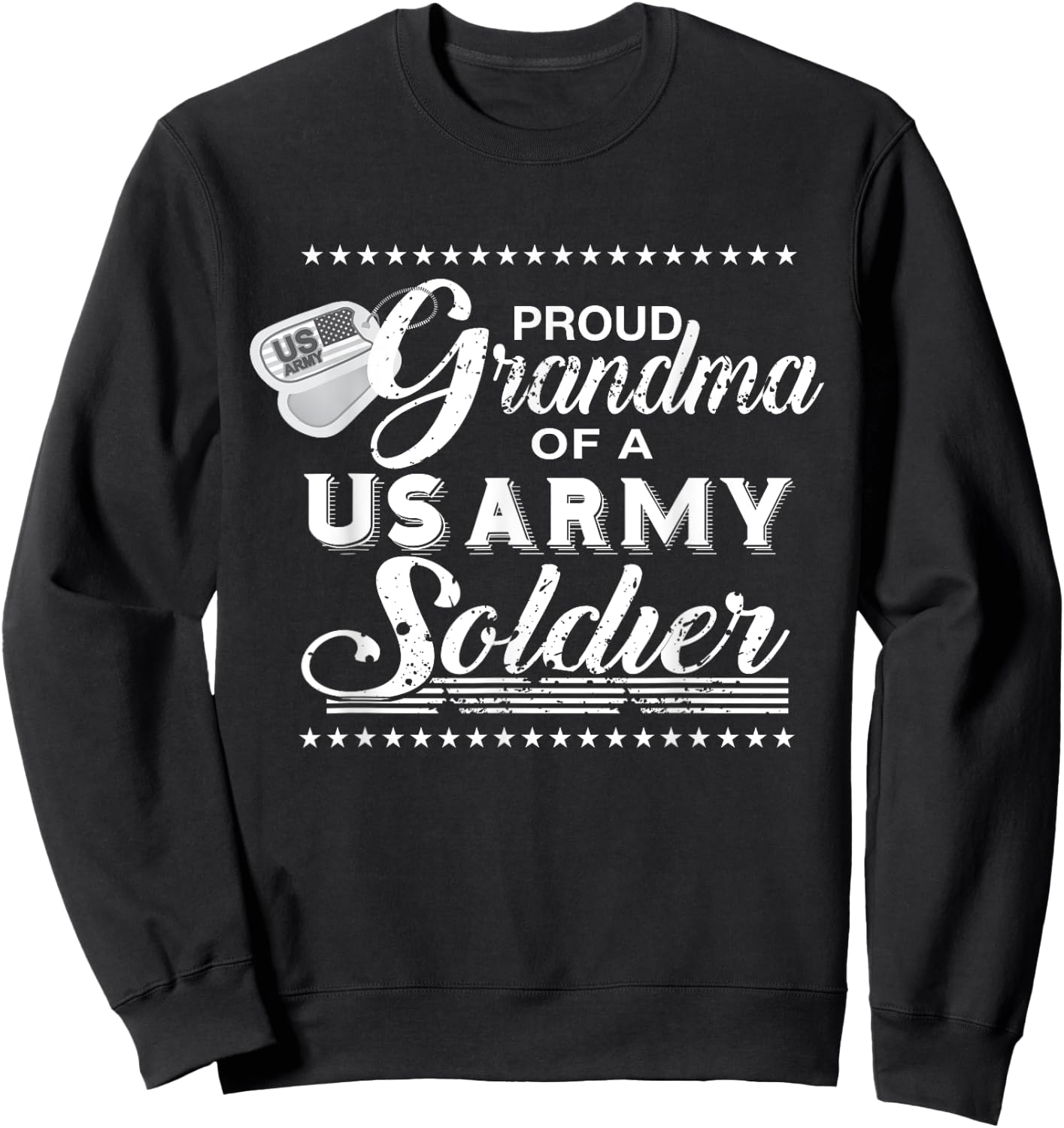 Proud Grandma of a US Army Soldier Shirt Sweatshirt - Sweatshirt | Black