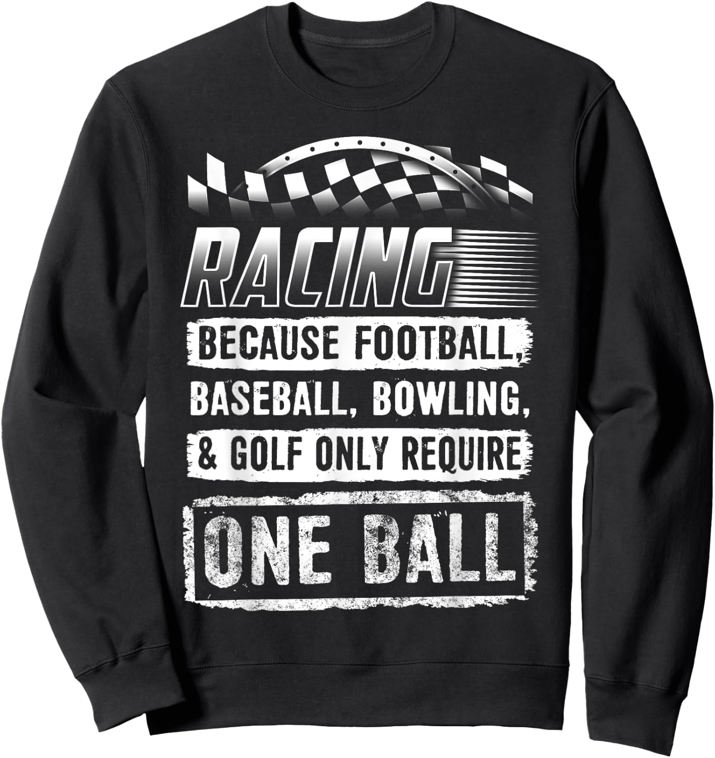 Car Racing Shirt Funny Racing One Ball Race Drag Stock Sweatshirt - Sweatshirt | Black