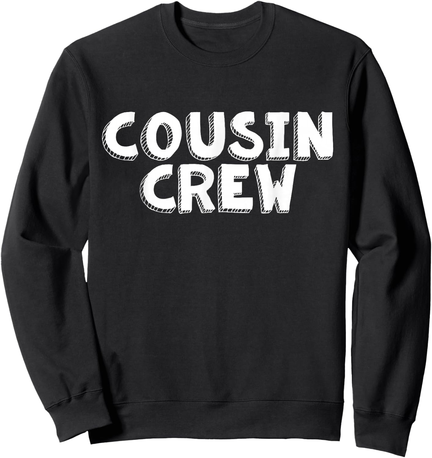 Cousin Crew Kids Women Men Girl Funny Gift Sweatshirt - Sweatshirt | Black