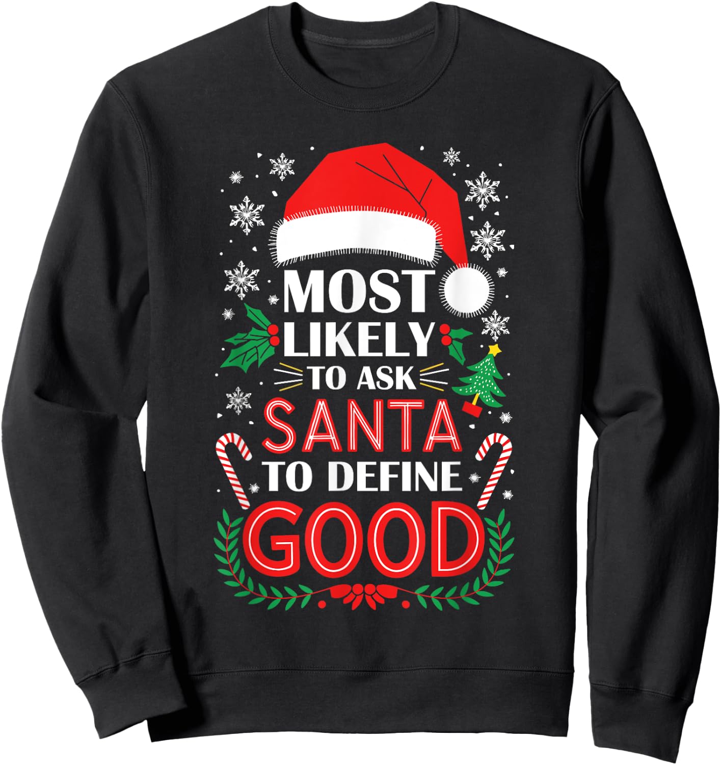 Most Likely To Ask Santa To Define Good Shirt Christmas Sweatshirt - Sweatshirt | Black