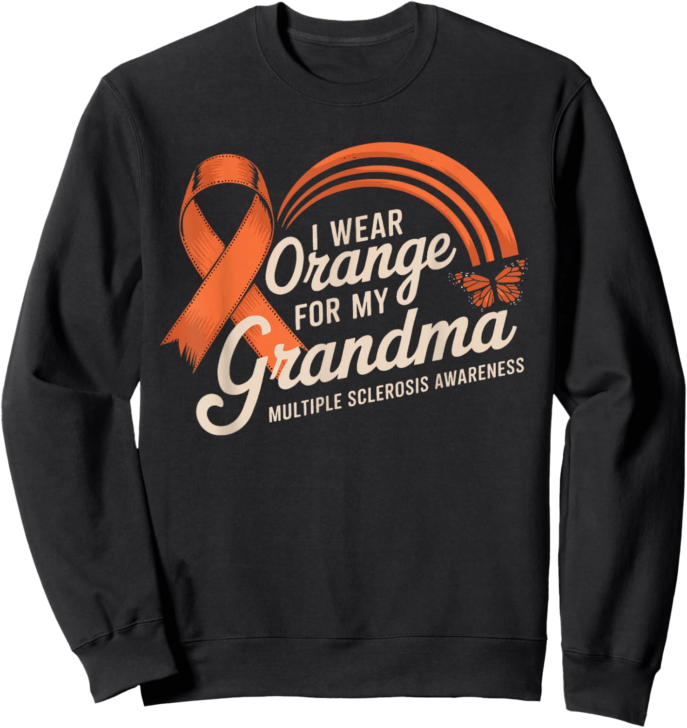 I Wear Orange For My Grandma Multiple Sclerosis Sweatshirt - Sweatshirt | Black