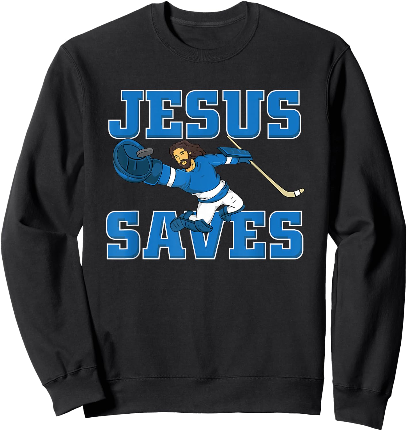 Jesus Saves shirt fun Hockey Goalie Gift Sweatshirt - Sweatshirt | Black